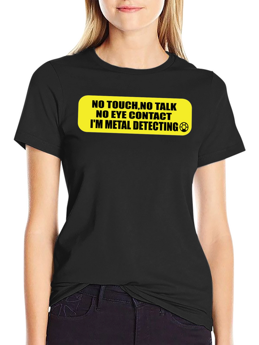 Metal Detecting T-Shirt - Do Not Disturb!