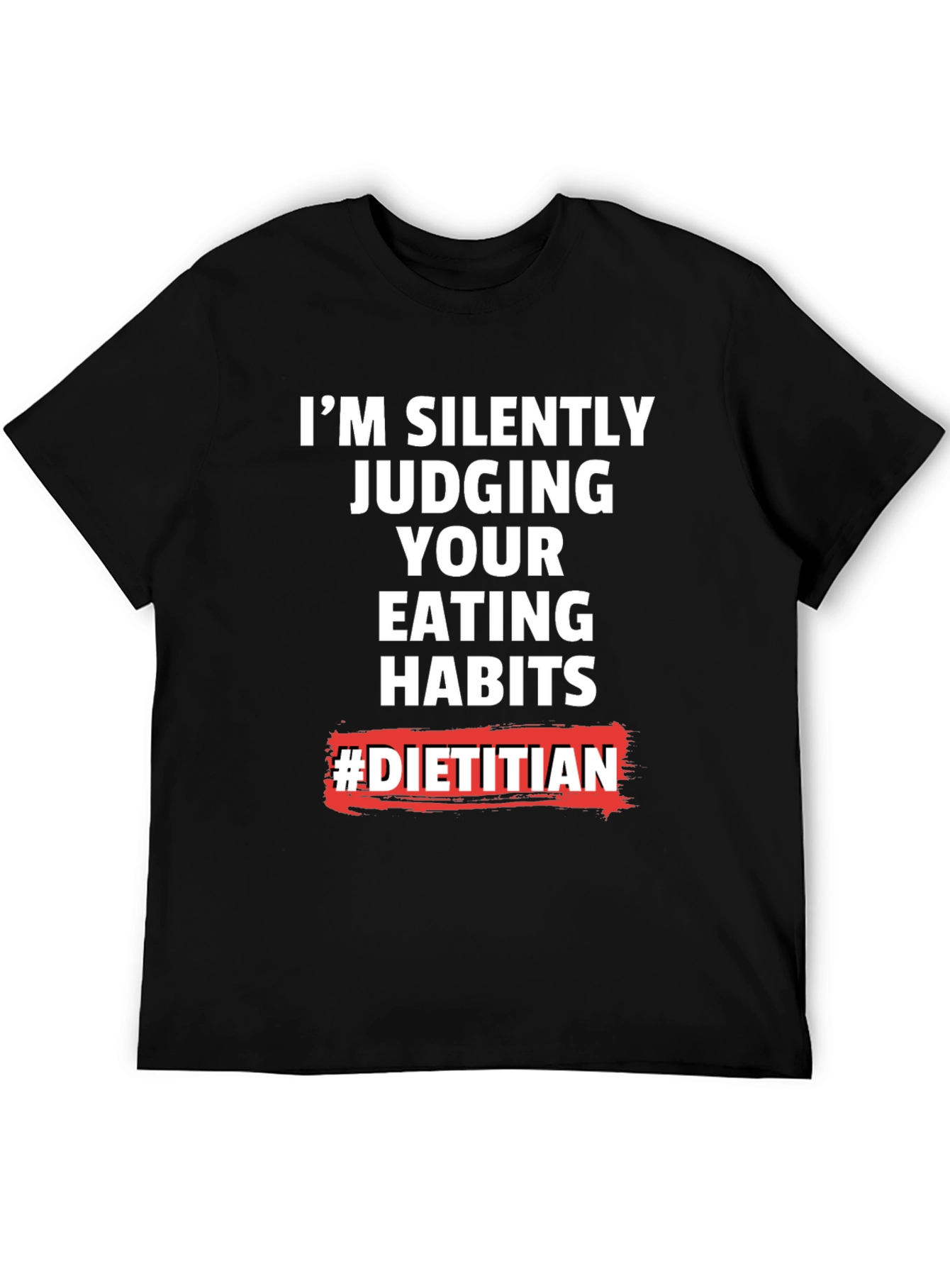 Dietitian Humor Graphic T-Shirt