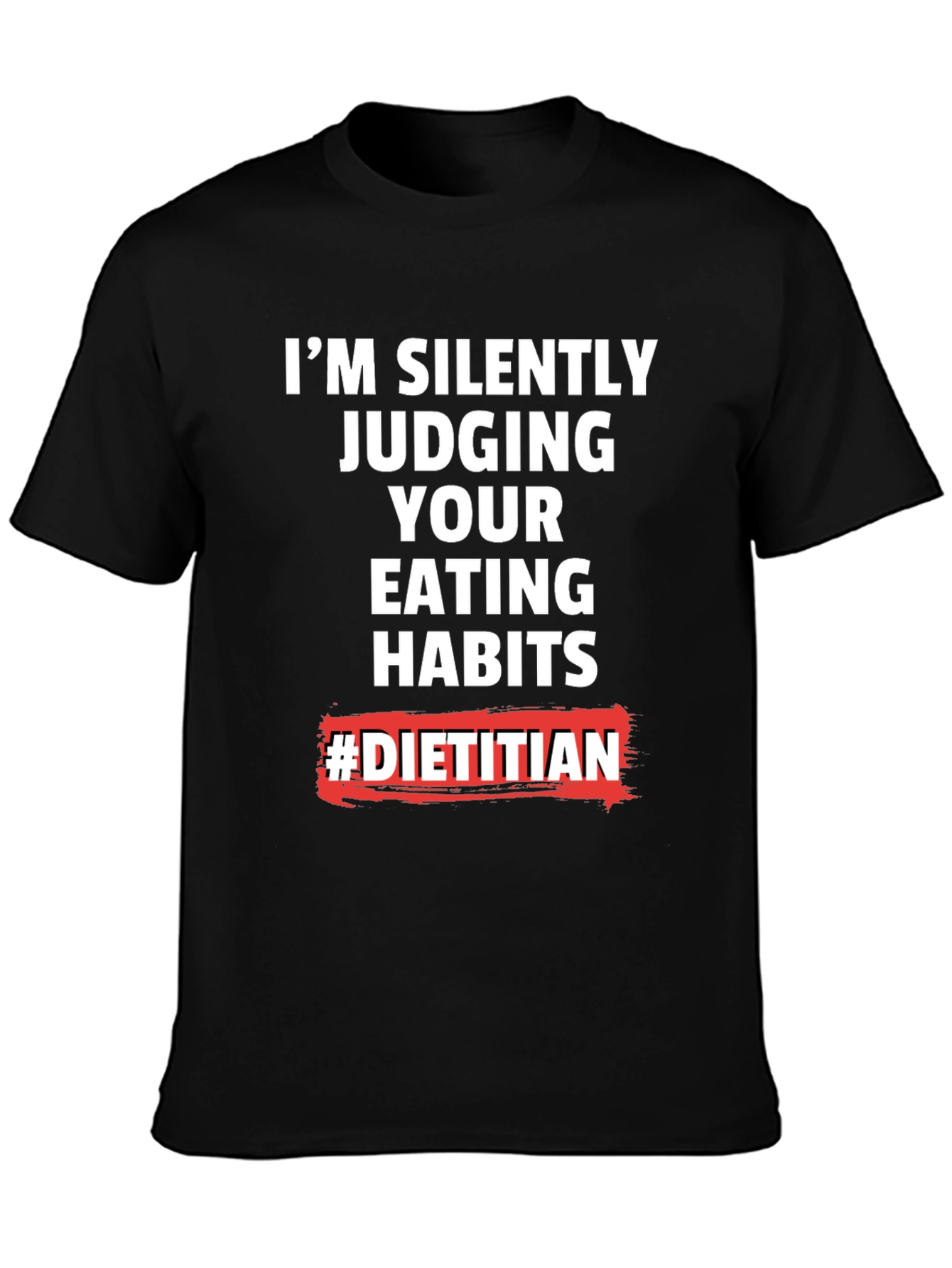 Dietitian Humor Graphic T-Shirt