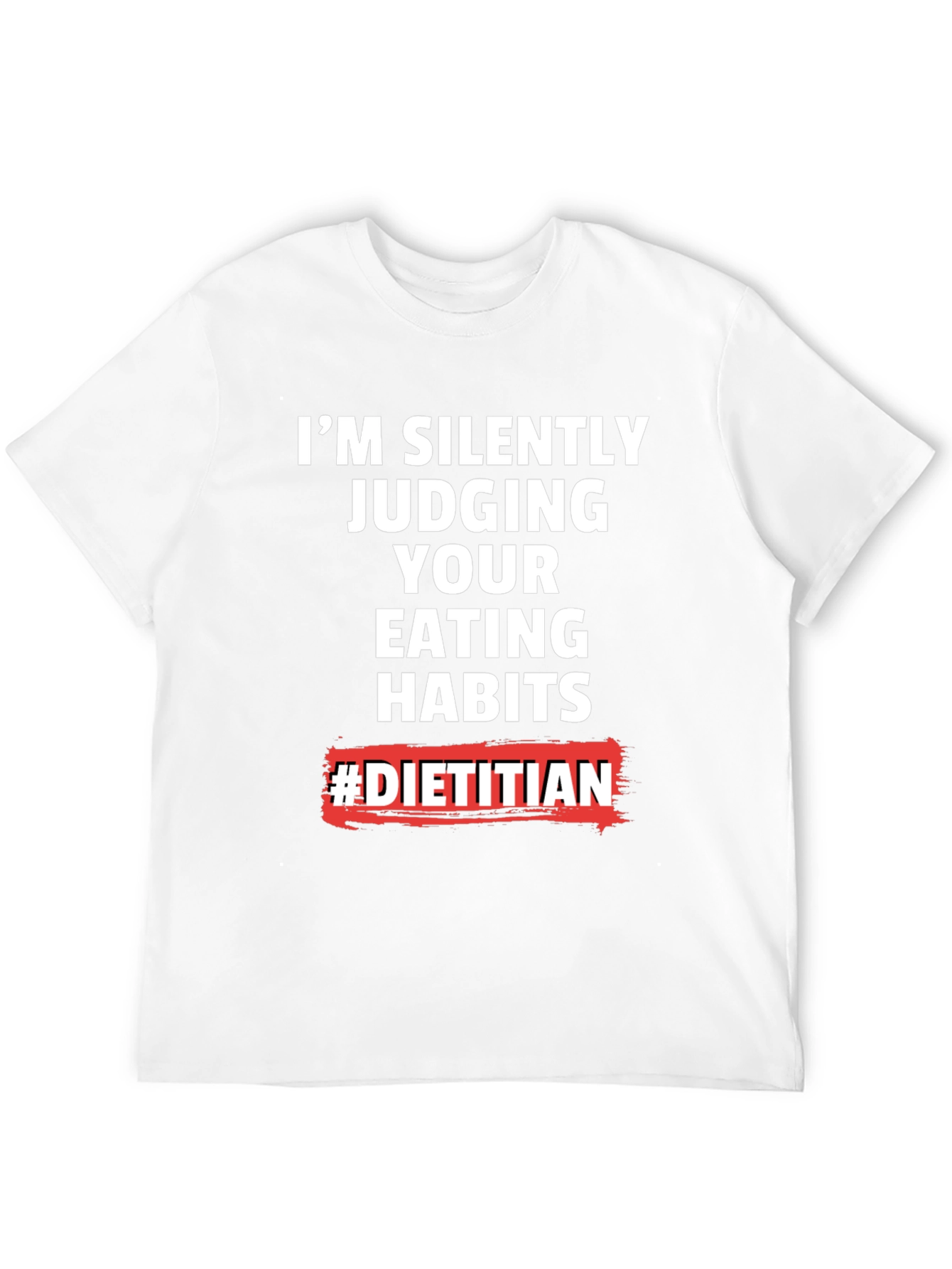 Dietitian Humor Graphic T-Shirt
