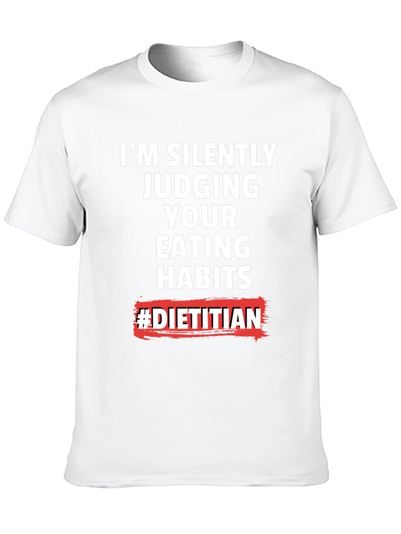 Dietitian Humor Graphic T-Shirt