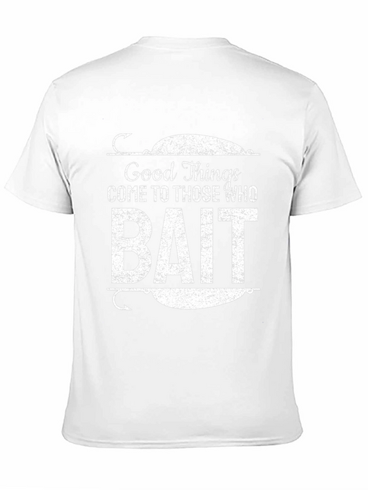 Good Things Come to Those Who Bait Black T-Shirt