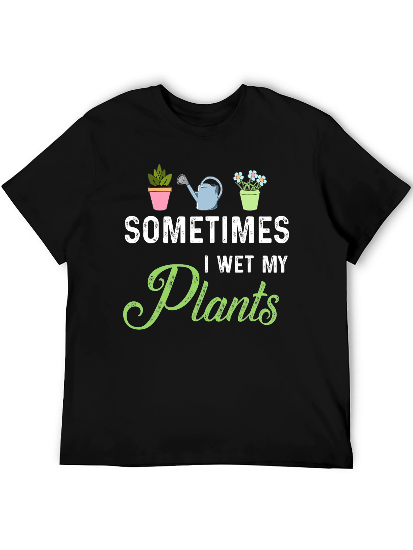 Funny Gardening T-Shirt - I Wet My Plants Tee