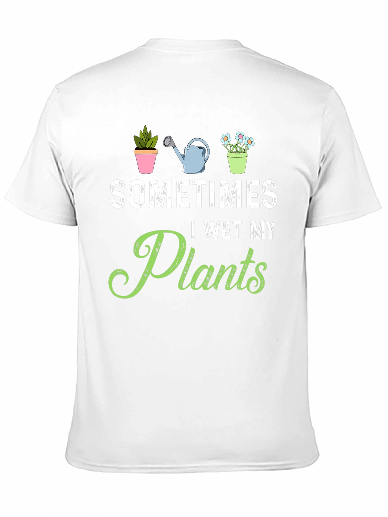 Funny Gardening T-Shirt - I Wet My Plants Tee
