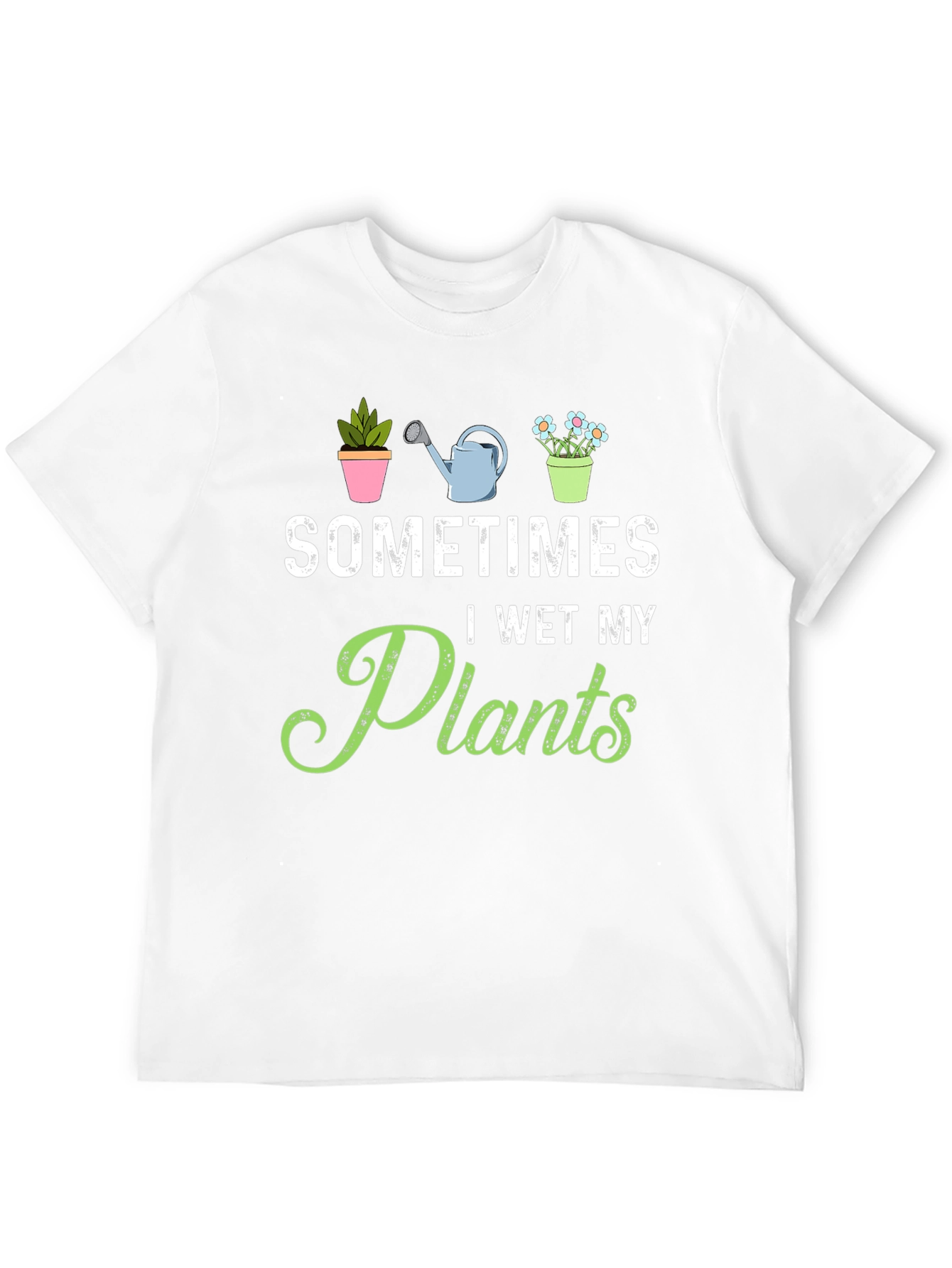 Funny Gardening T-Shirt - I Wet My Plants Tee