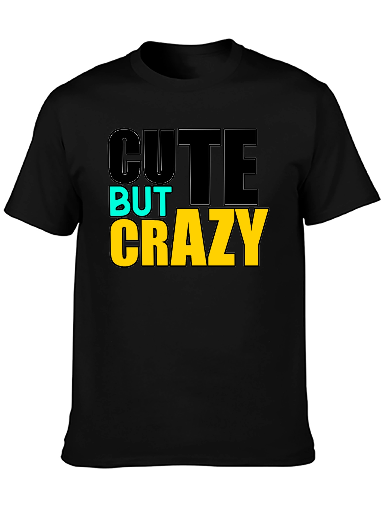 Cute But Crazy Graphic T-Shirt