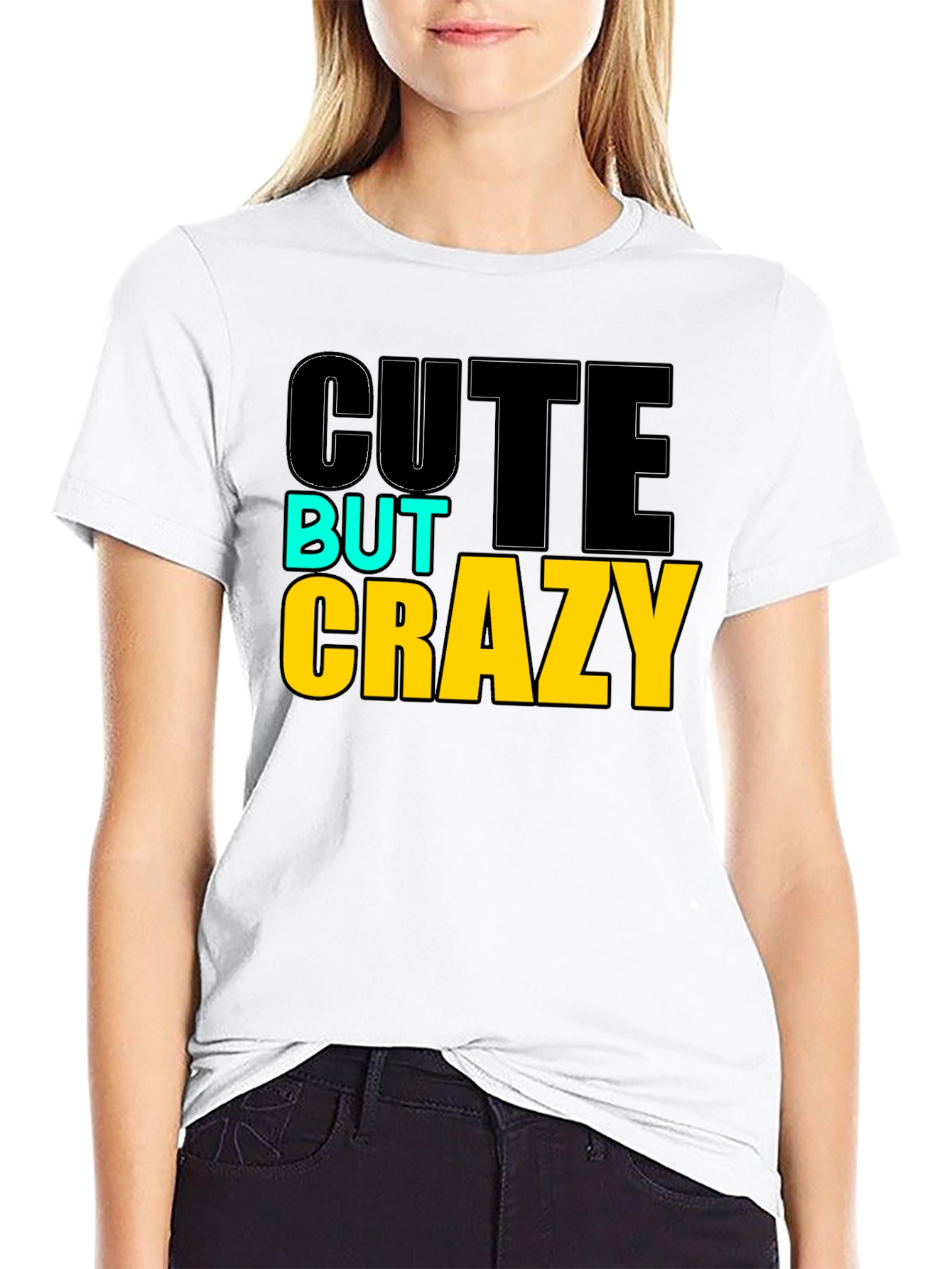Cute But Crazy Graphic T-Shirt
