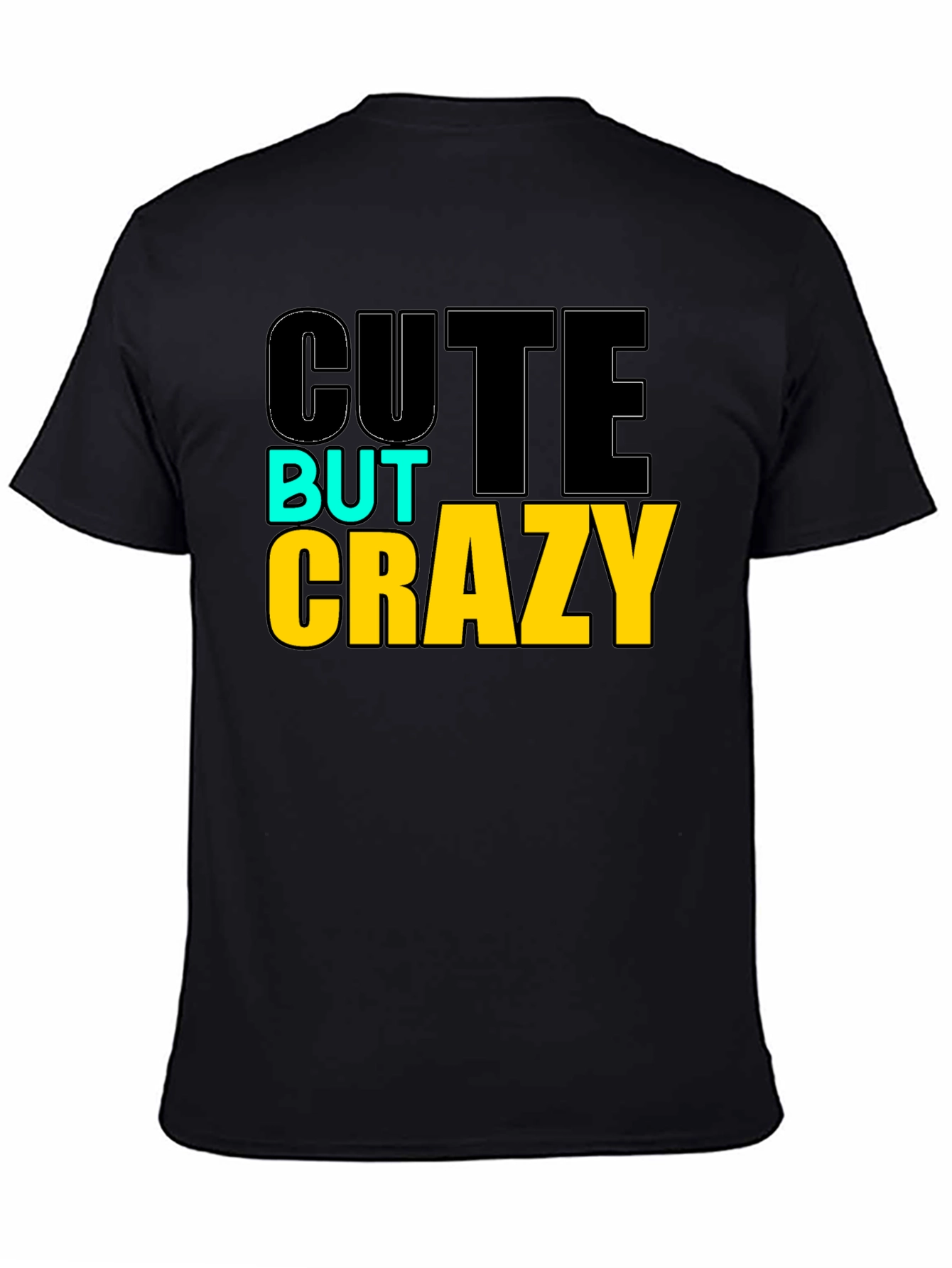 Cute But Crazy Graphic T-Shirt