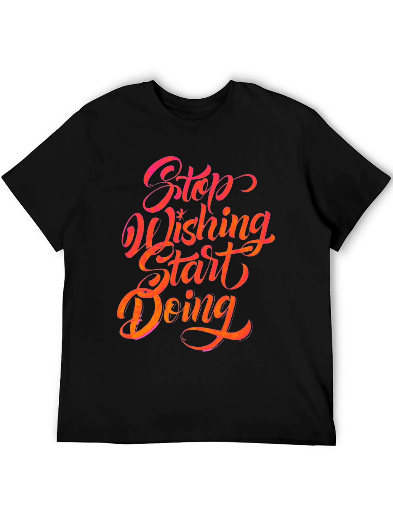Stop Wishing Start Doing Graphic Tee