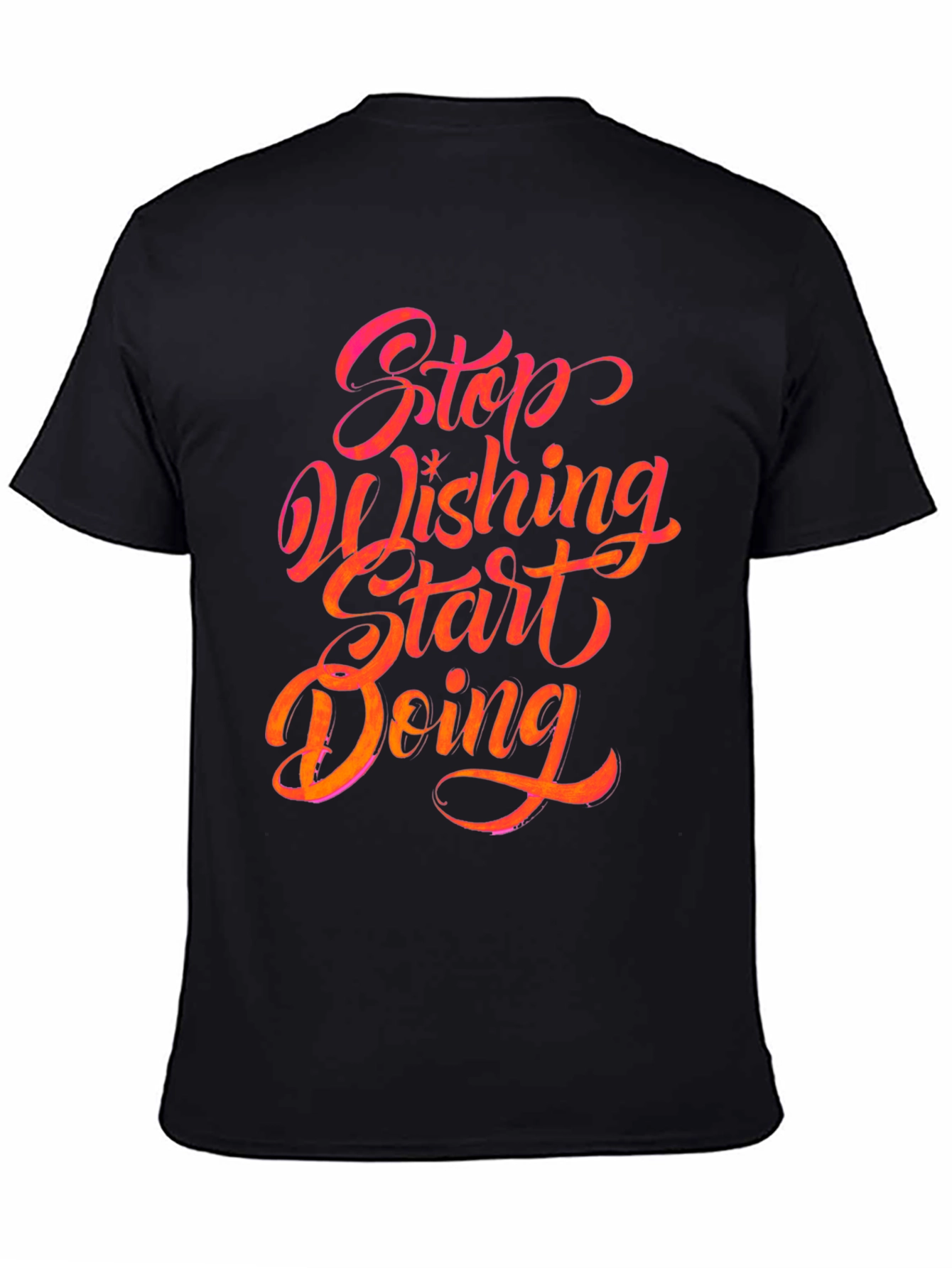 Stop Wishing Start Doing Graphic Tee