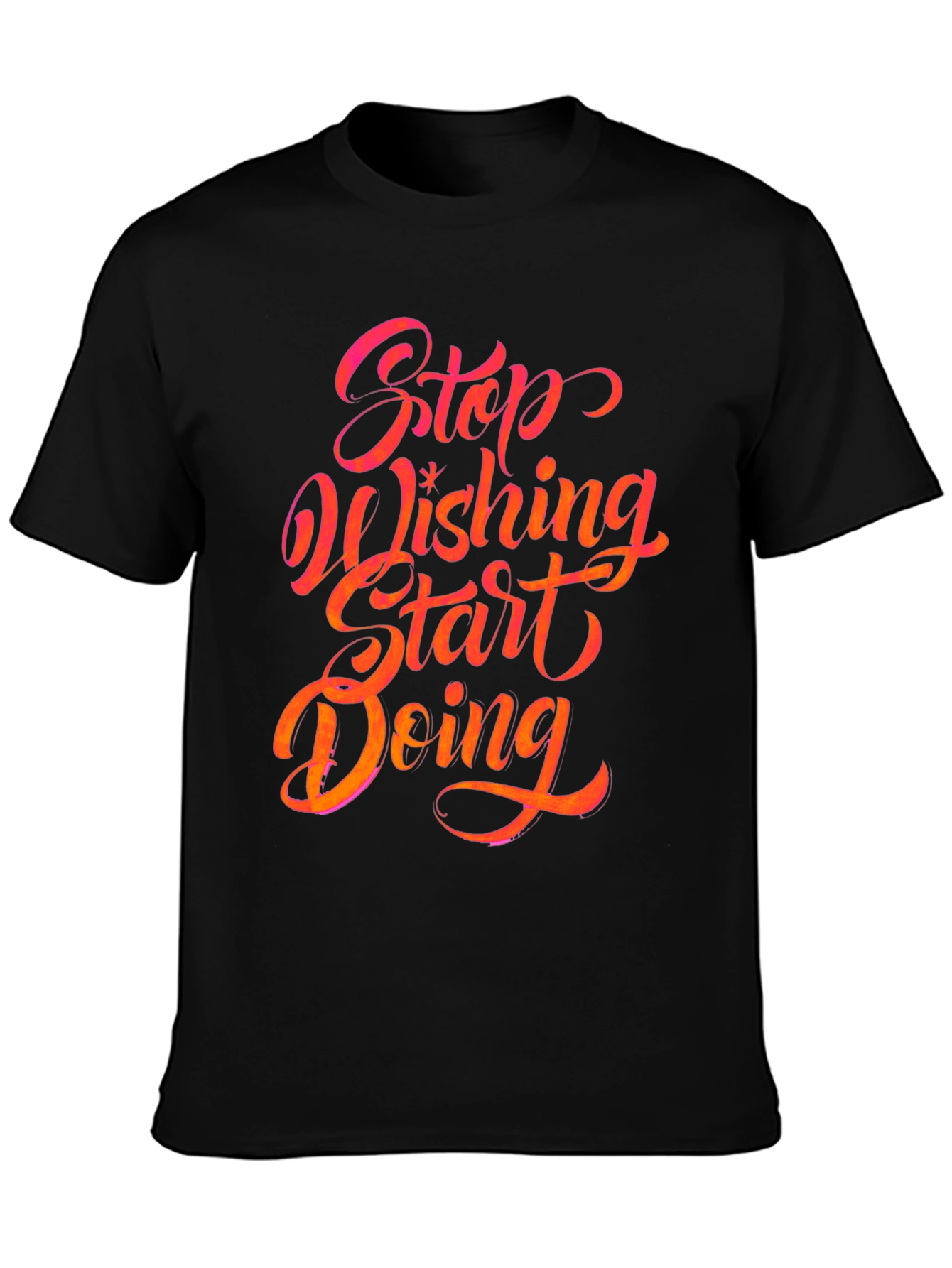 Stop Wishing Start Doing Graphic Tee