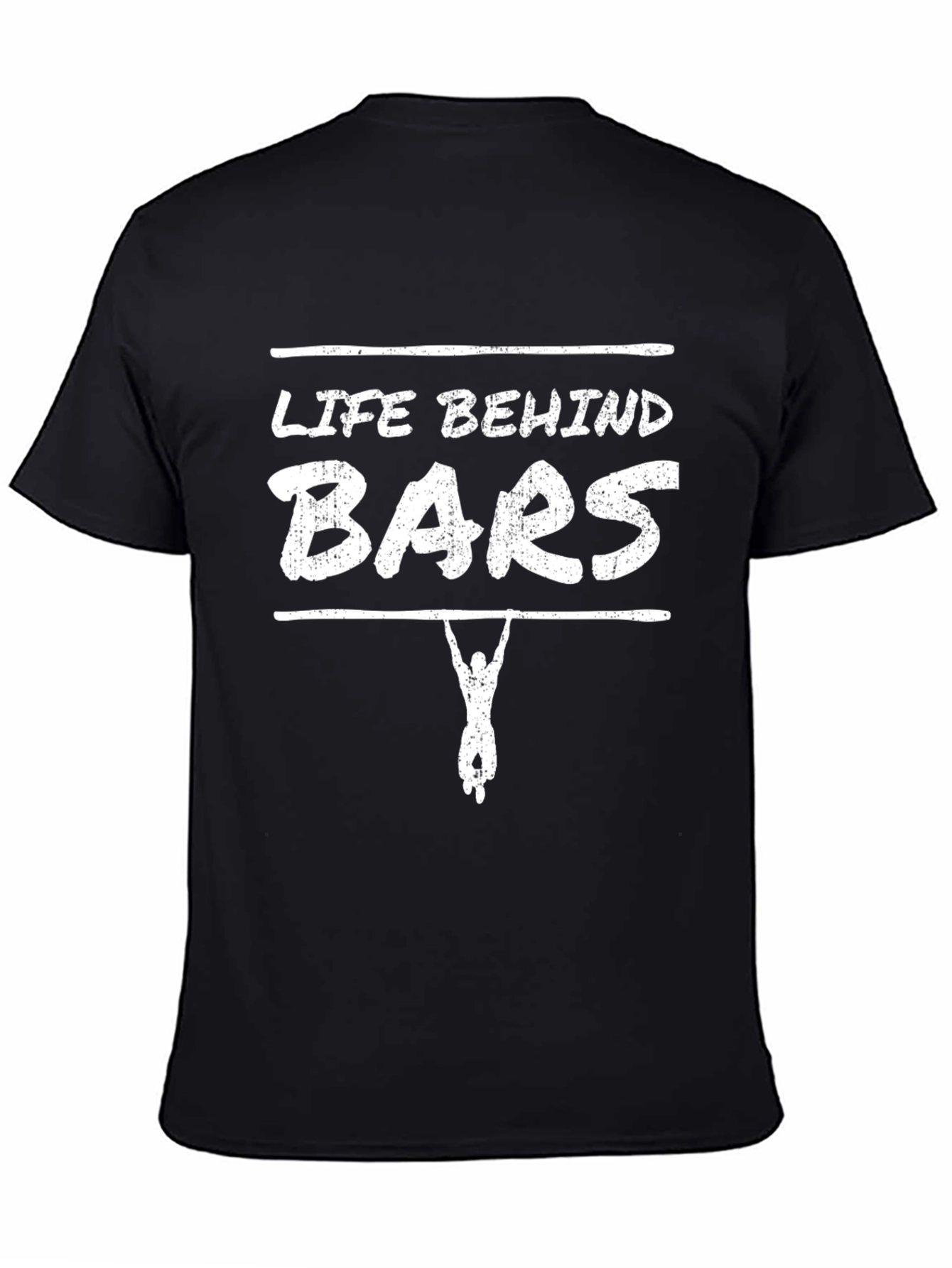 Life Behind Bars Graphic T-Shirt - Workout Motivation