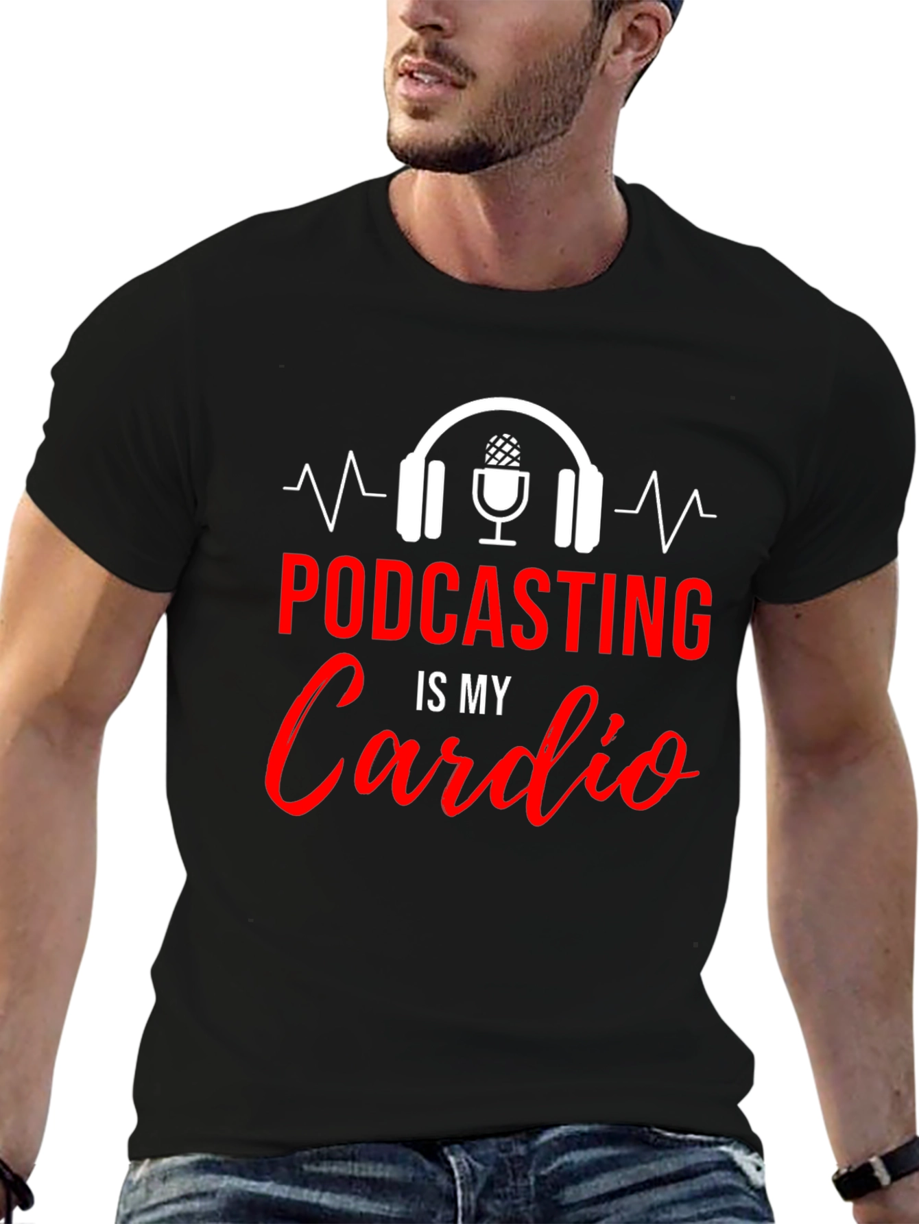 Podcasting Is My Cardio Graphic T-Shirt