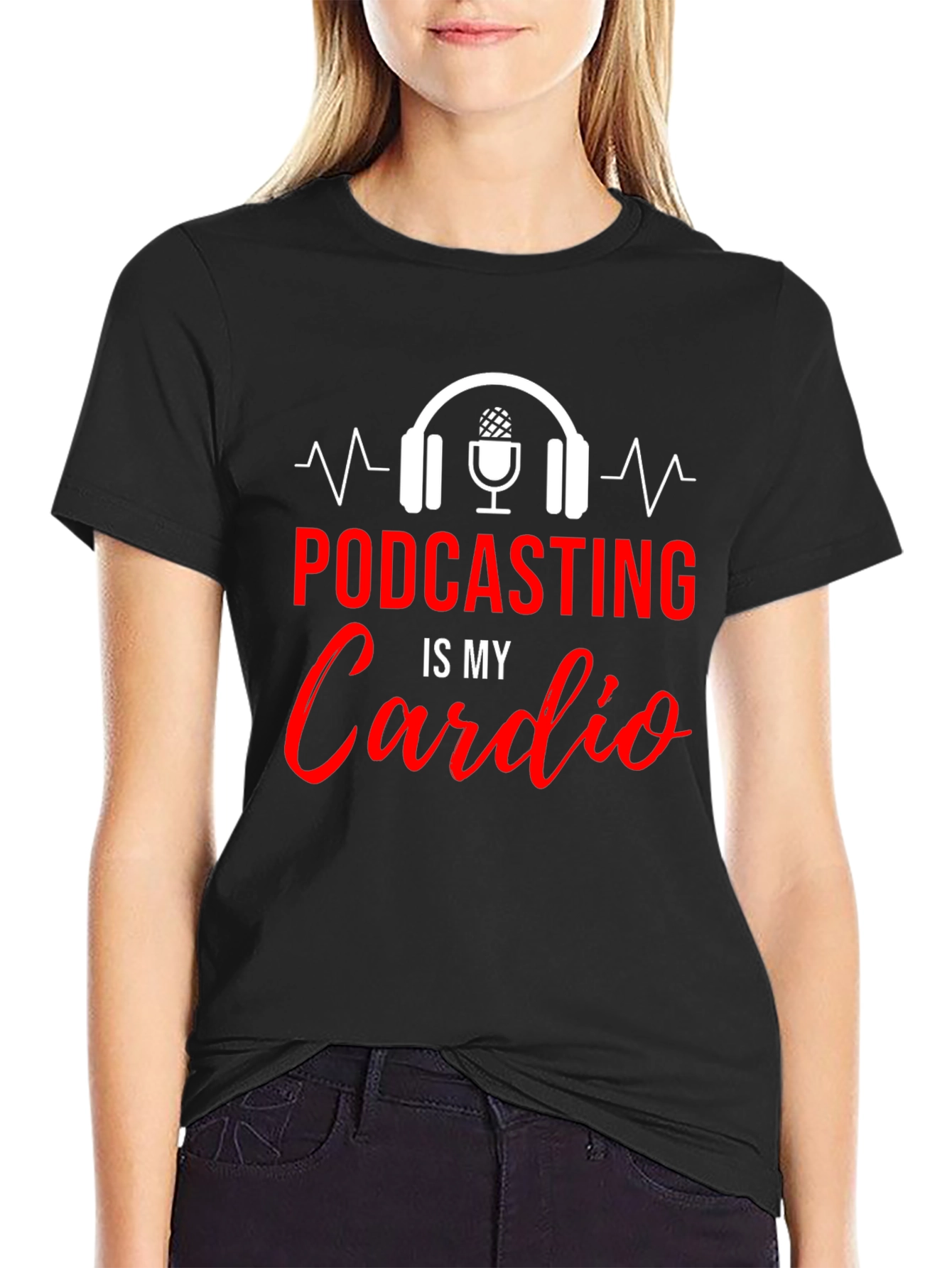 Podcasting Is My Cardio Graphic T-Shirt