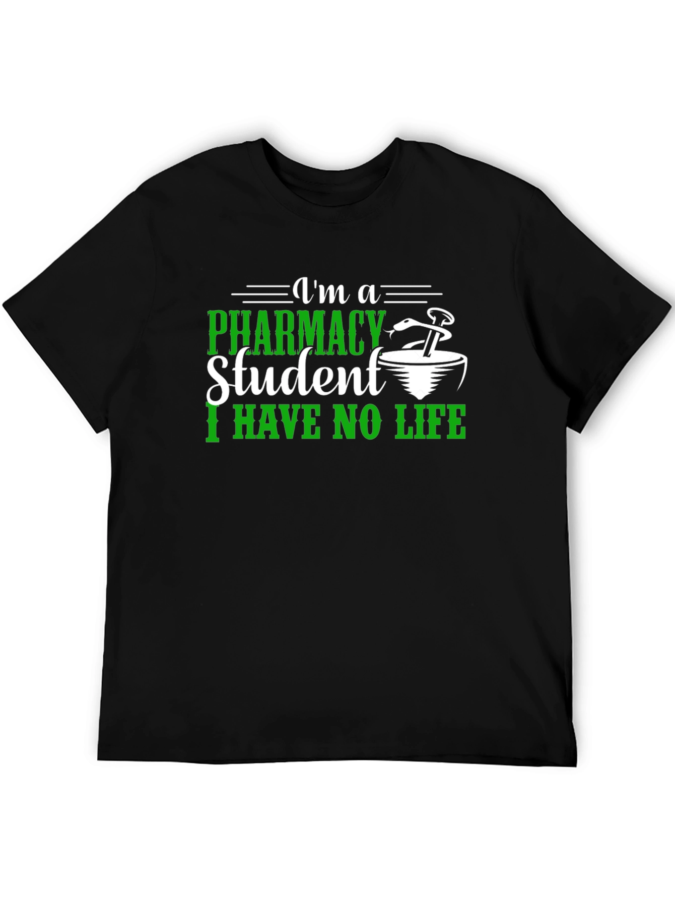 Pharmacy Student T-Shirt - I Have No Life Tee