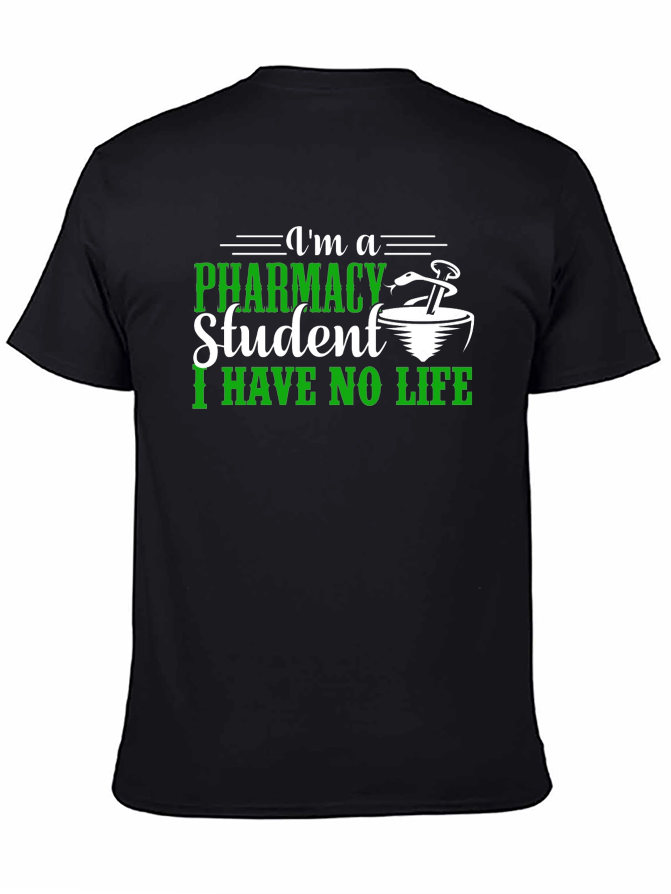 Pharmacy Student T-Shirt - I Have No Life Tee