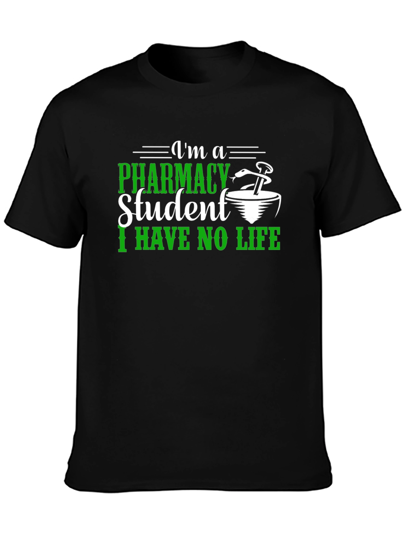 Pharmacy Student T-Shirt - I Have No Life Tee