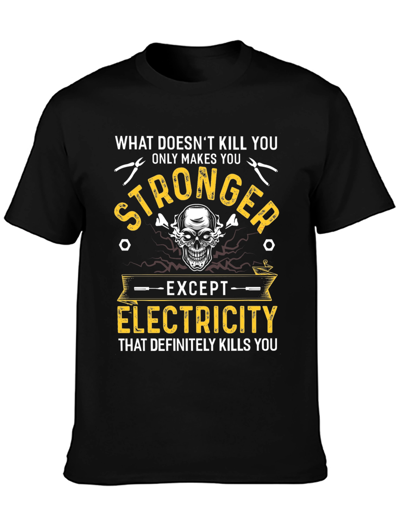 Electrician Humor T-Shirt: What Doesnt Kill You