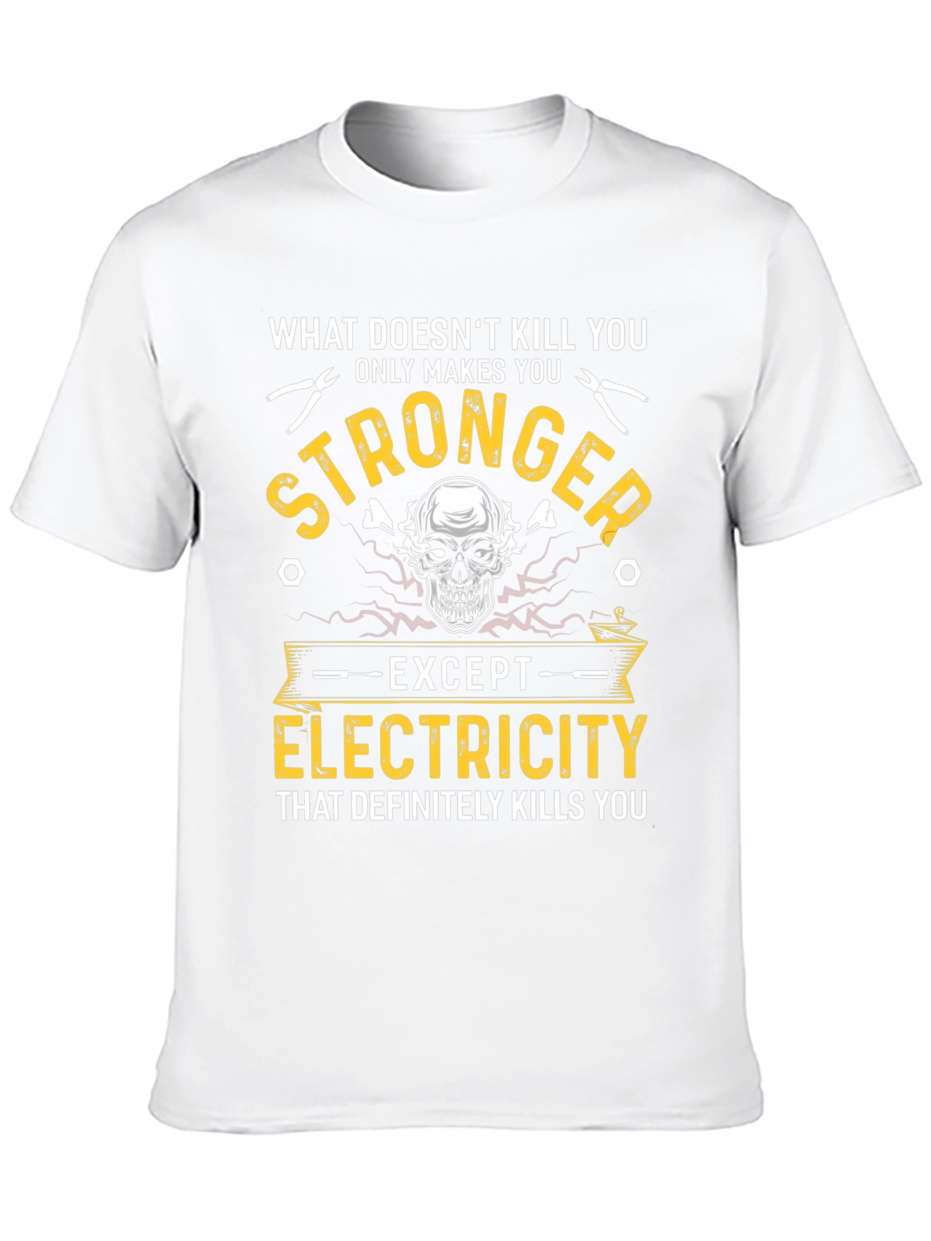 Electrician Humor T-Shirt: What Doesnt Kill You