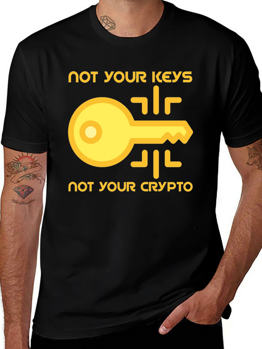 Not Your Keys Not Your Crypto T-Shirt