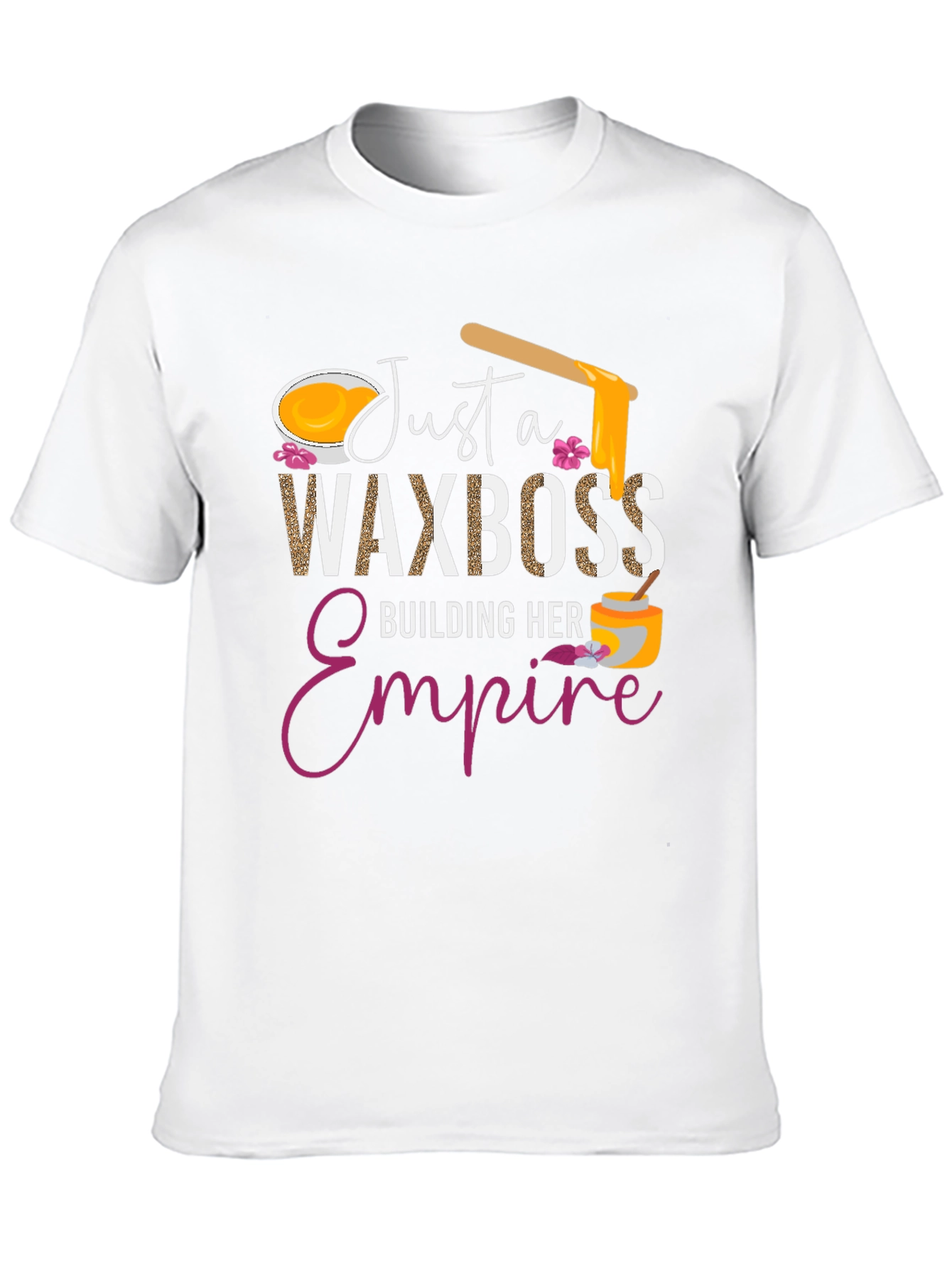 Just a Wax Boss T-Shirt - Building Her Empire