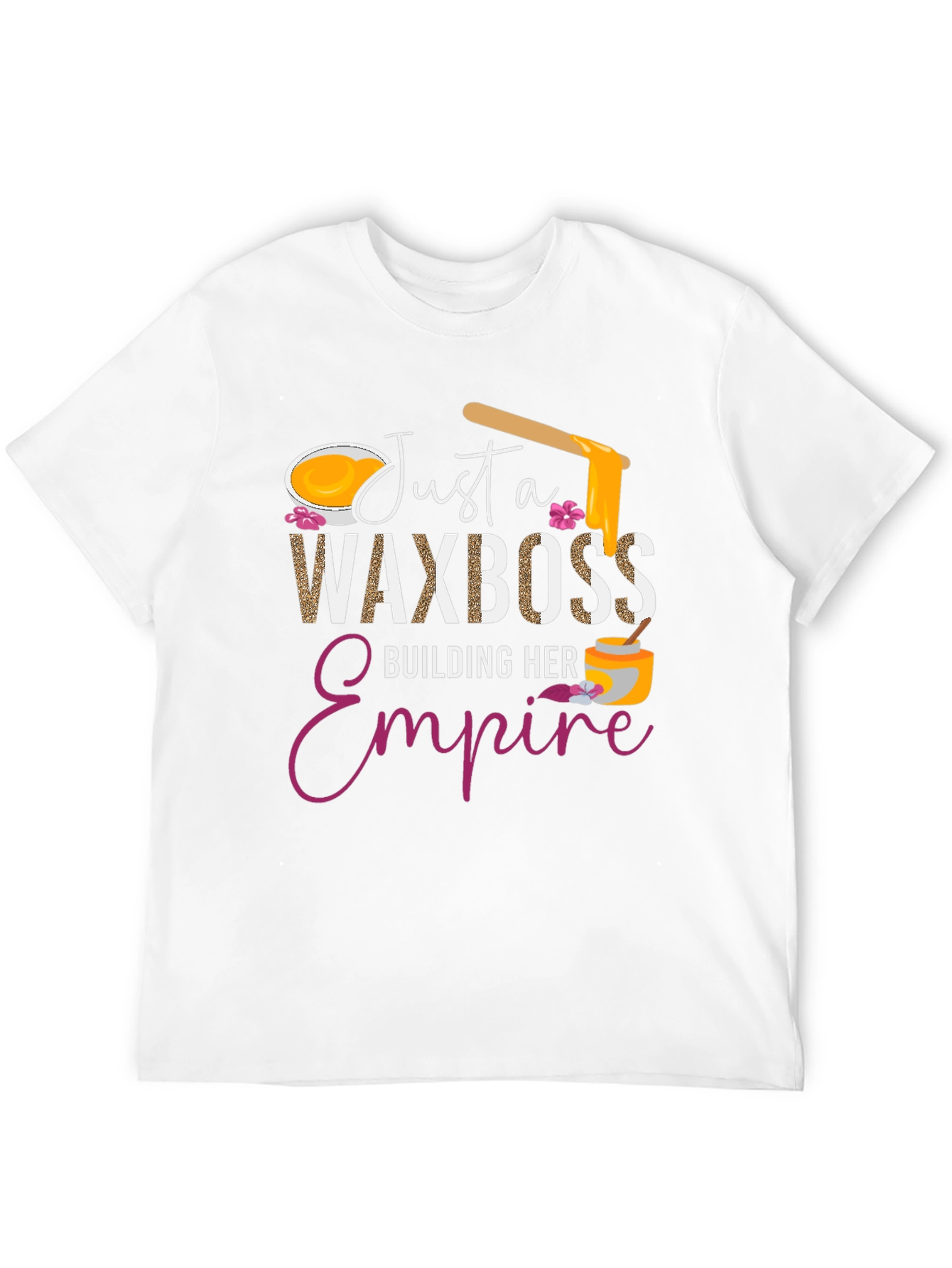 Just a Wax Boss T-Shirt - Building Her Empire