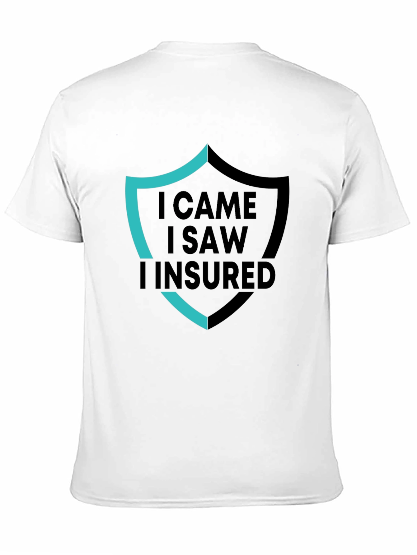 I Came I Saw I Insured Black Graphic T-Shirt