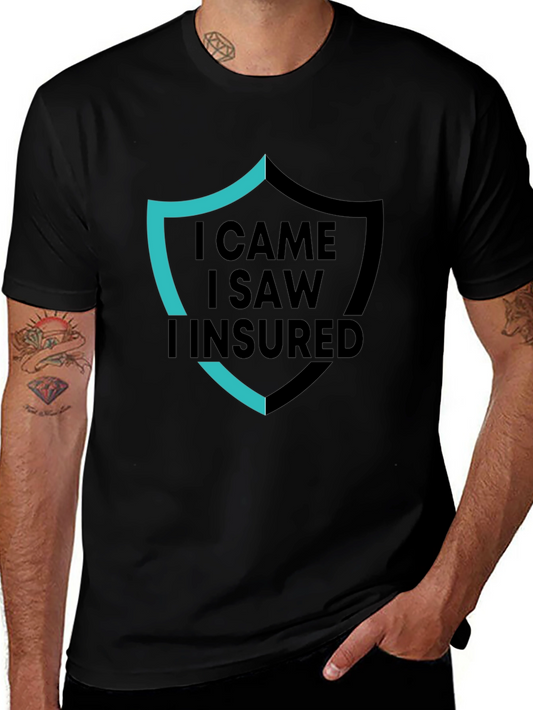 I Came I Saw I Insured Black Graphic T-Shirt