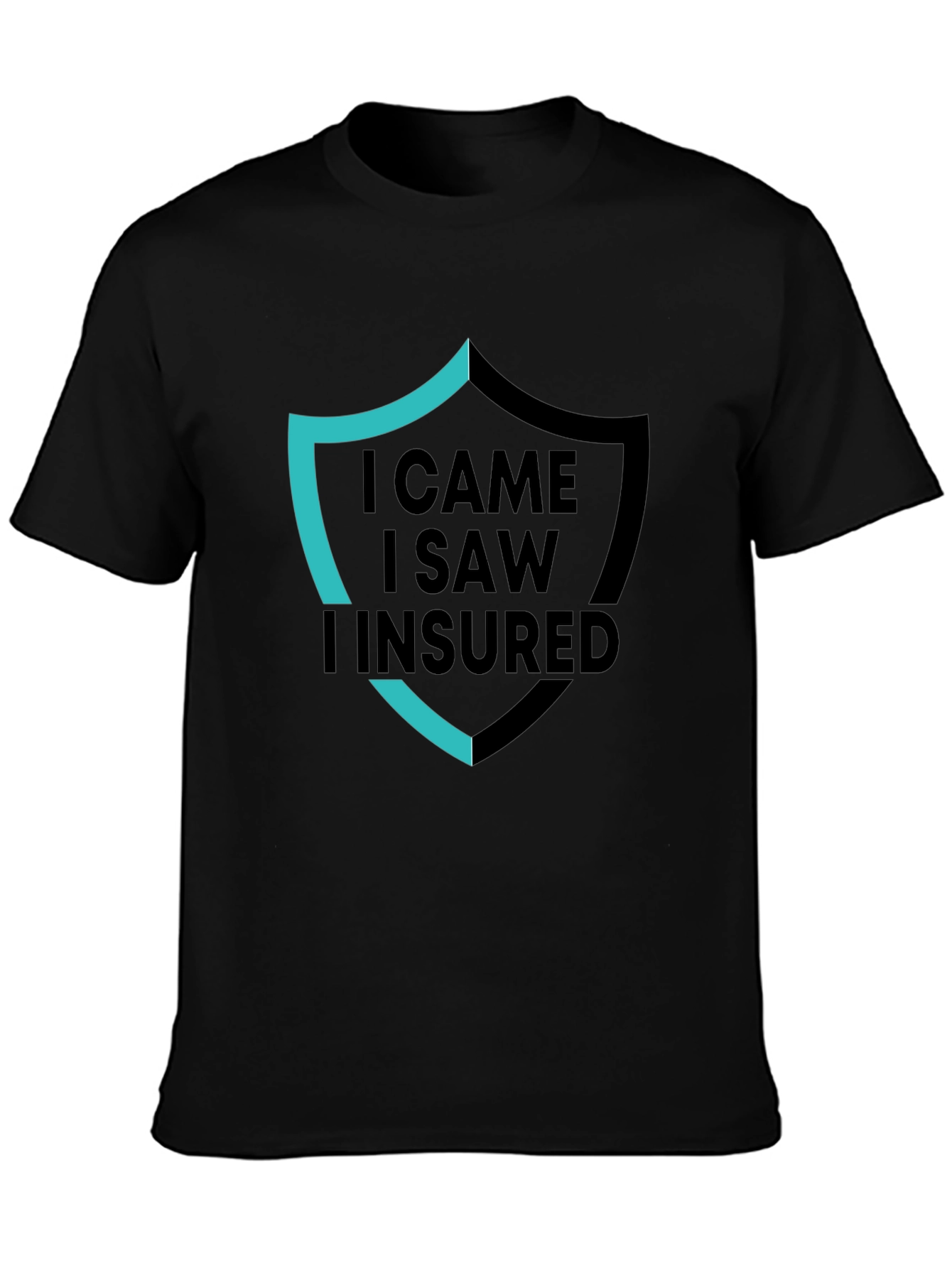I Came I Saw I Insured Black Graphic T-Shirt