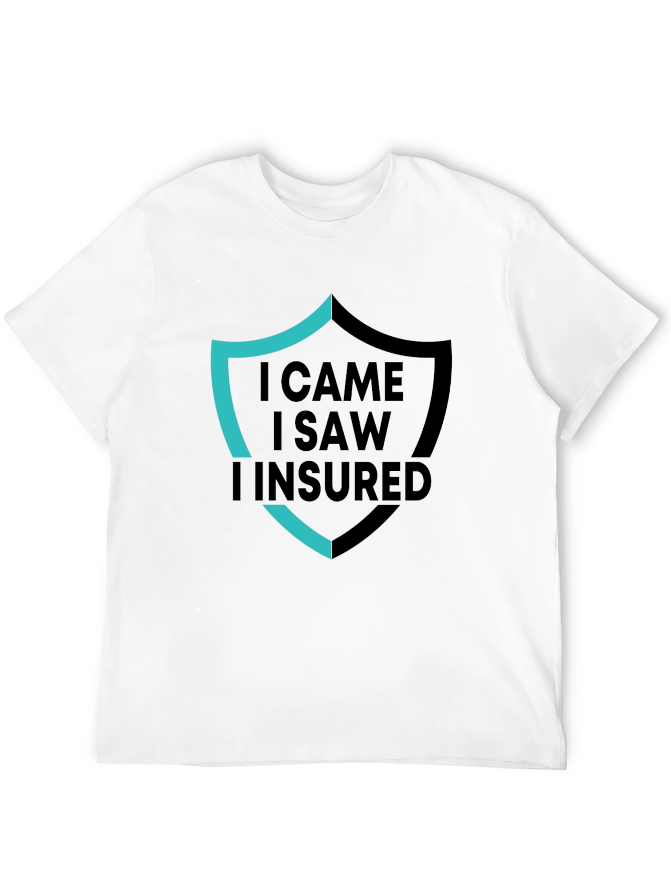 I Came I Saw I Insured Black Graphic T-Shirt