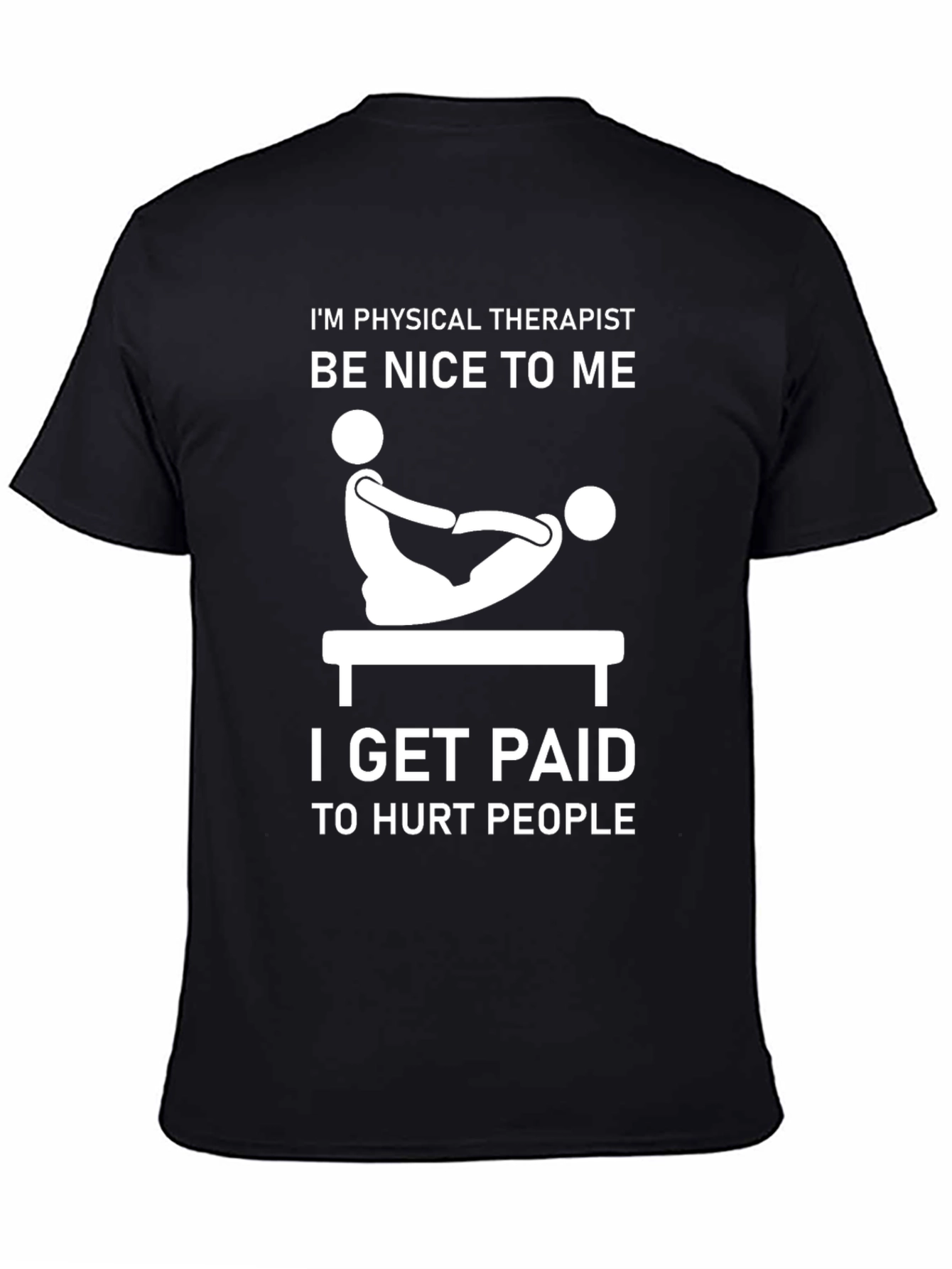 Physical Therapist Humor T-Shirt - Be Nice!
