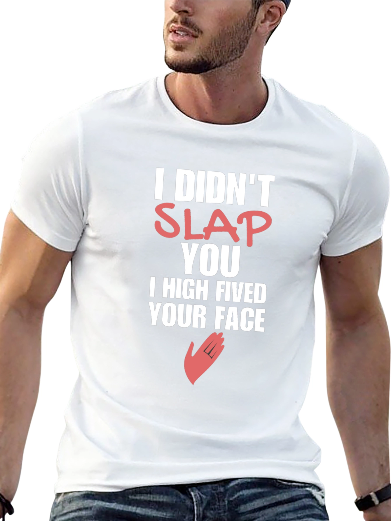 Funny High Fived Your Face Graphic T-Shirt