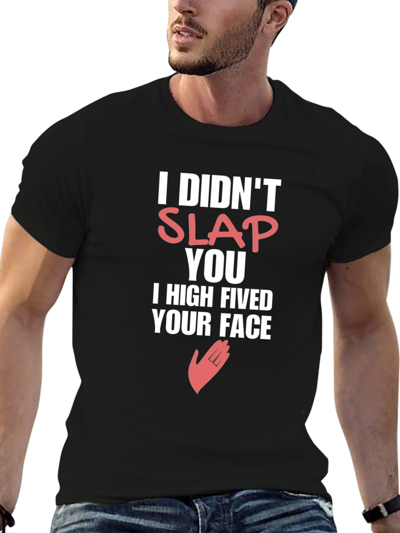 Funny High Fived Your Face Graphic T-Shirt