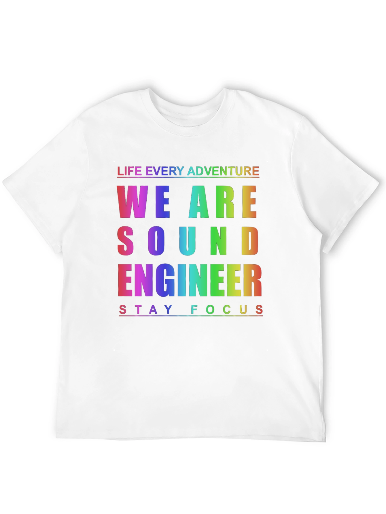 Sound Engineer Rainbow T-Shirt - Stay Focused!