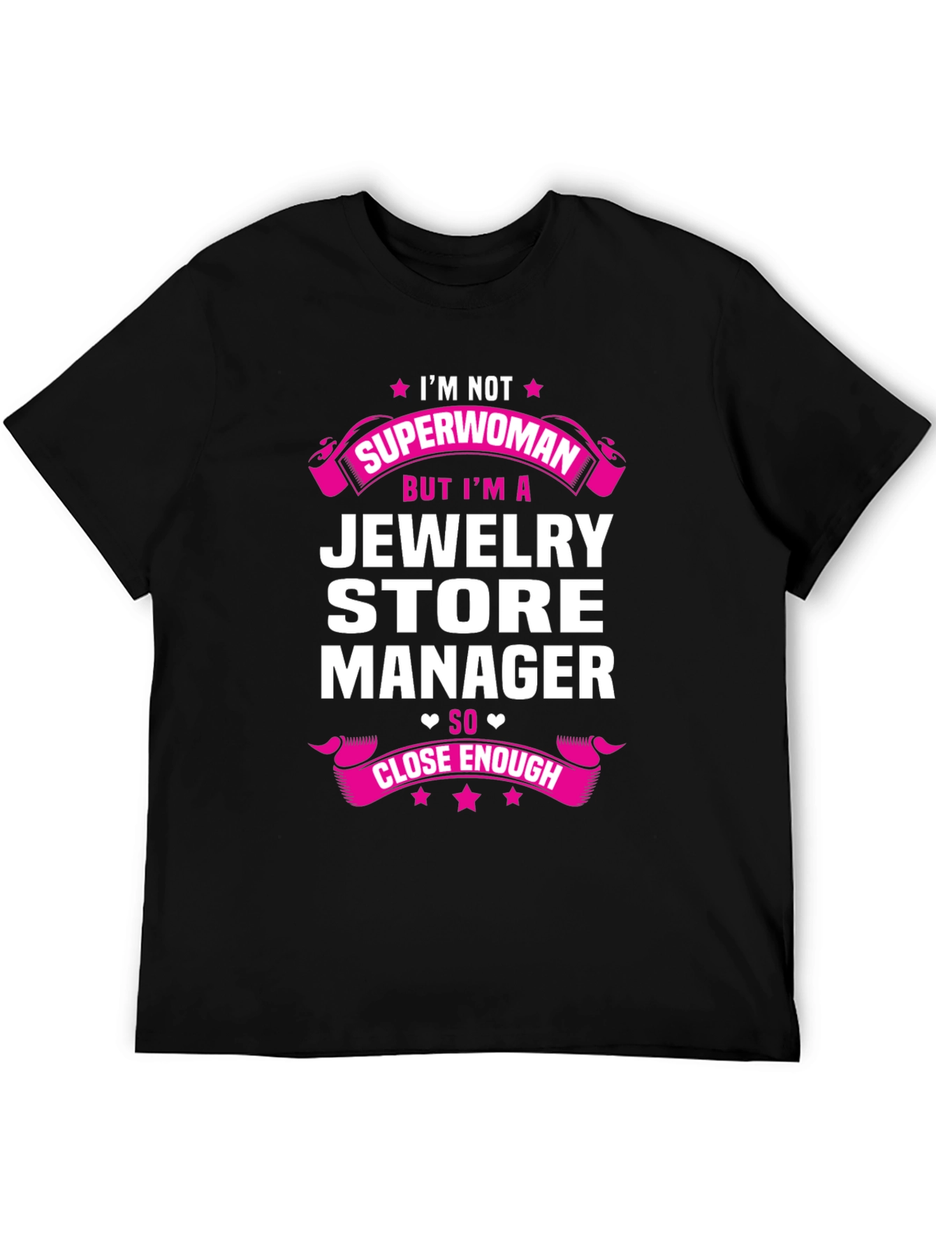 Jewelry Store Manager T-Shirt - Im Not Superwoman