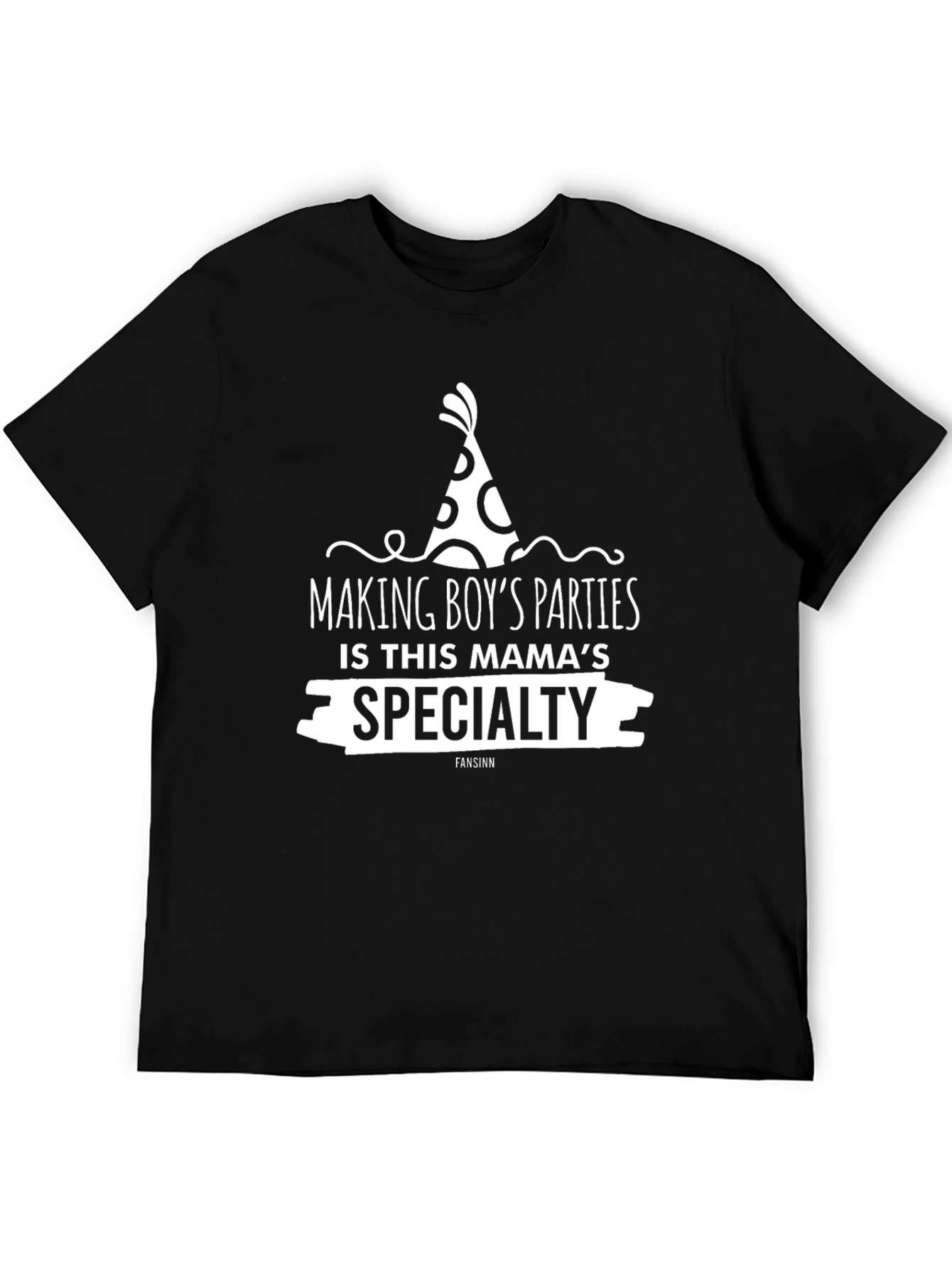 Making Boys Parties Mamas Specialty T-Shirt