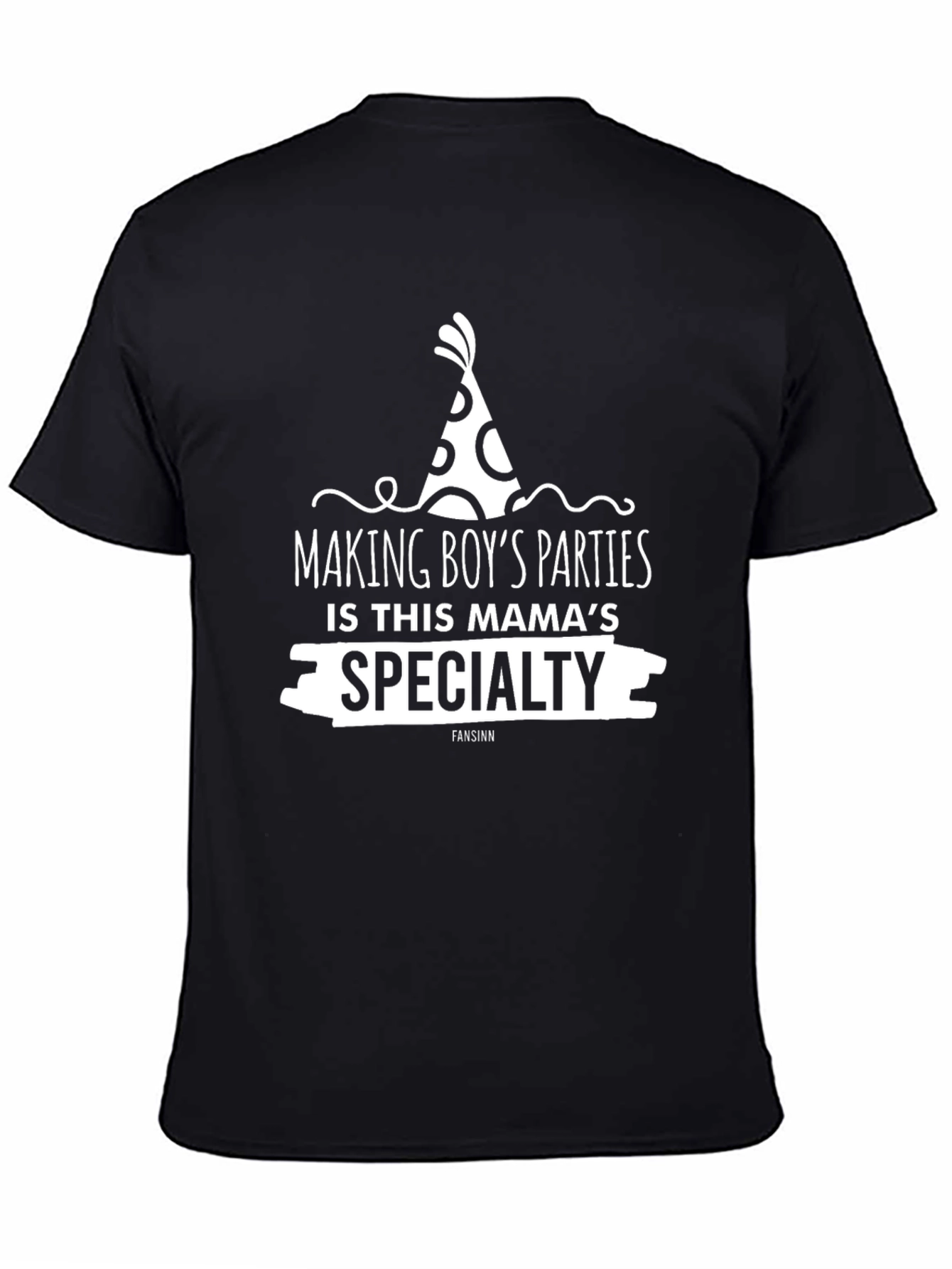 Making Boys Parties Mamas Specialty T-Shirt