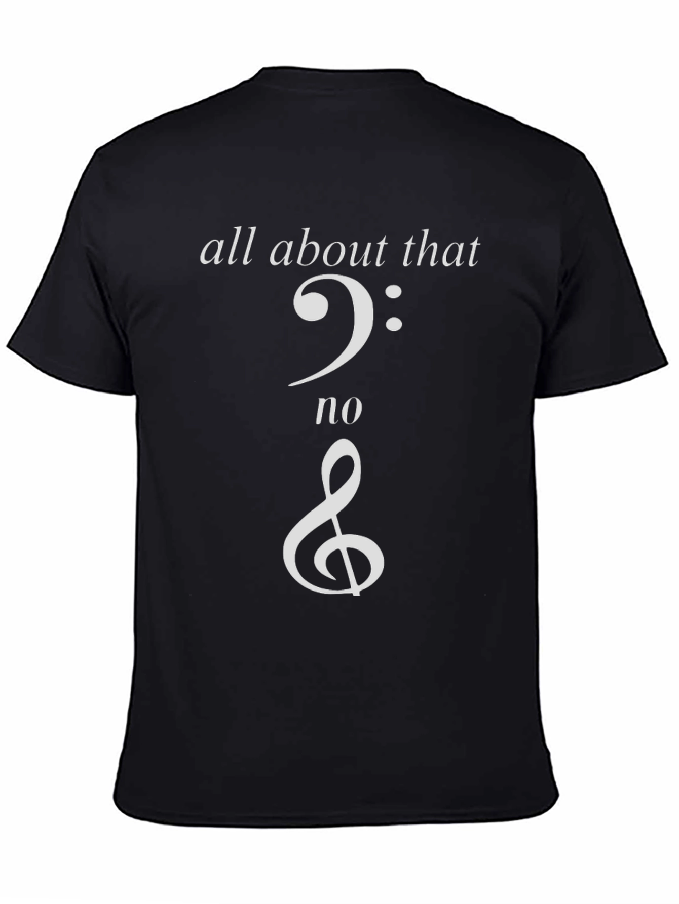 All About That Treble T-Shirt Music Lover Tee