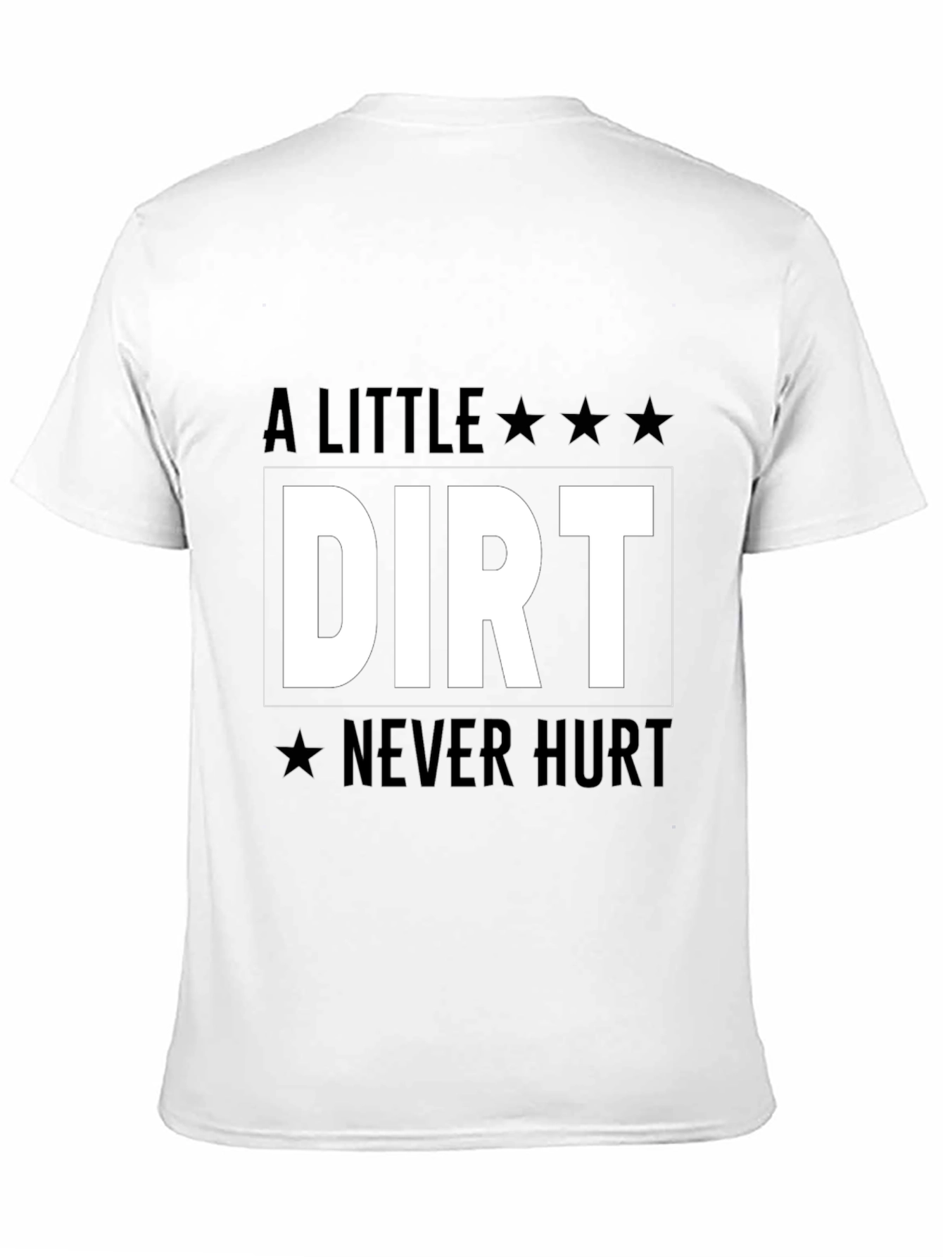 A Little Dirt Never Hurt Graphic Tee