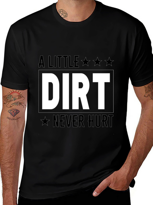 A Little Dirt Never Hurt Graphic Tee