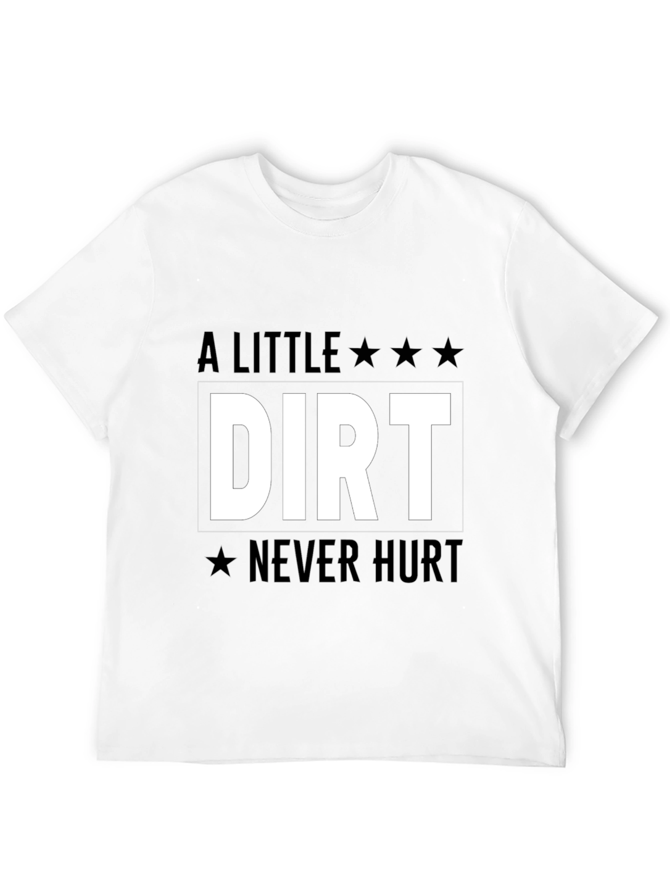 A Little Dirt Never Hurt Graphic Tee