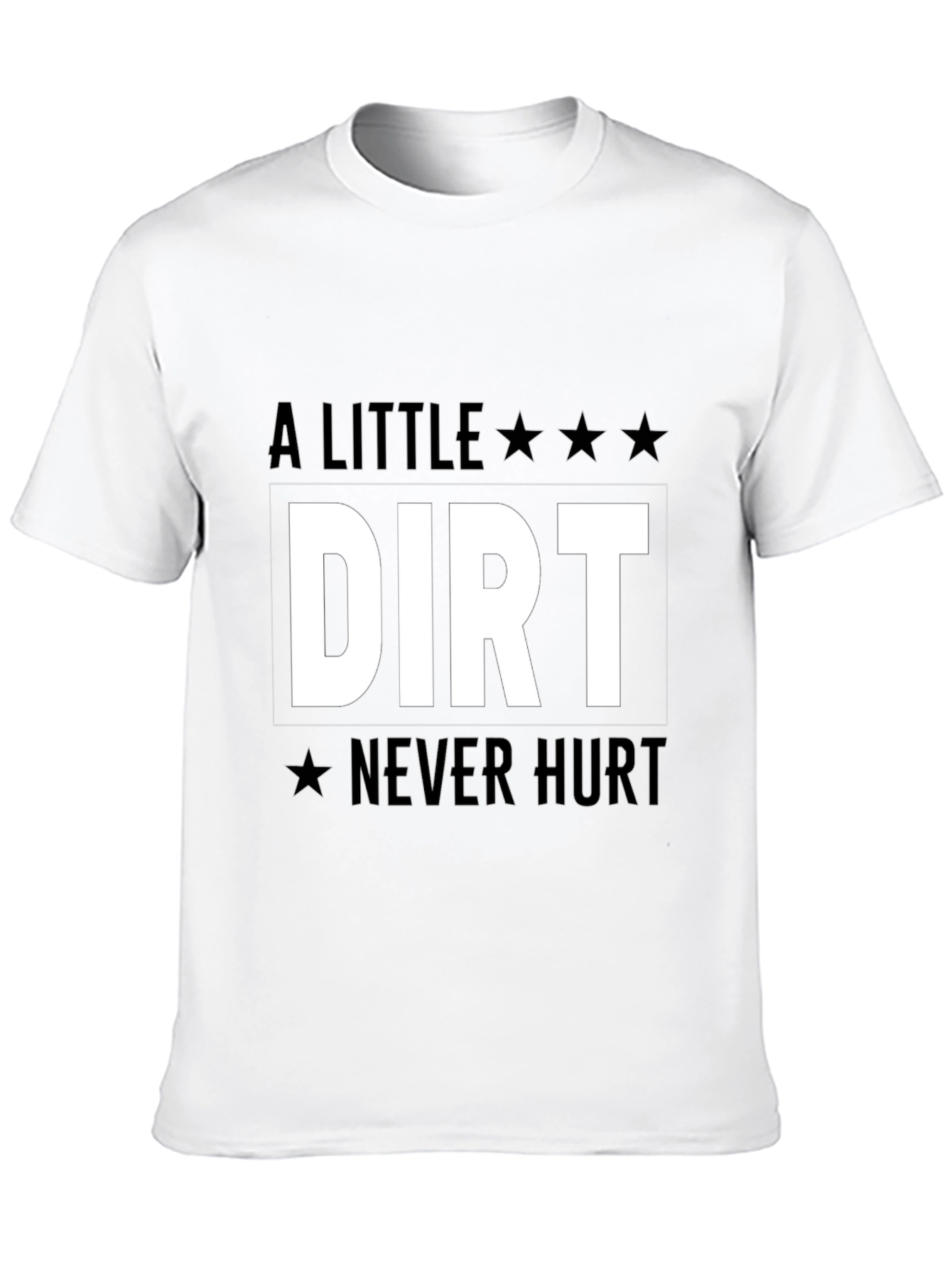 A Little Dirt Never Hurt Graphic Tee
