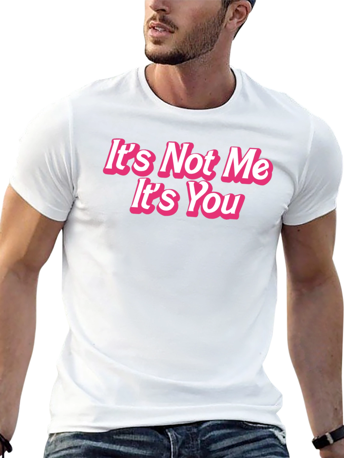 Its Not Me Its You Funny Graphic Tee