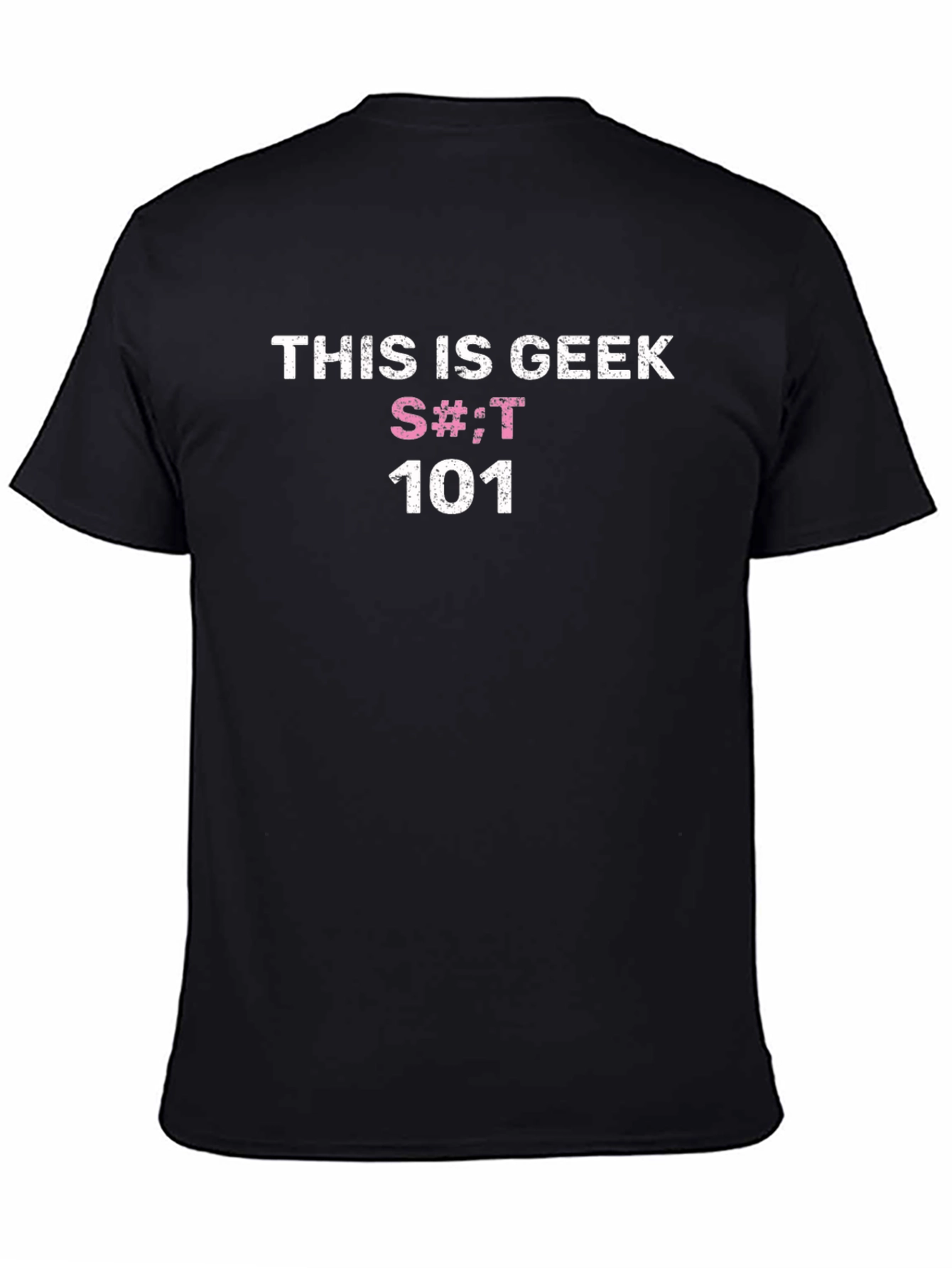 This is Geek S#!;T 101 Black T-Shirt