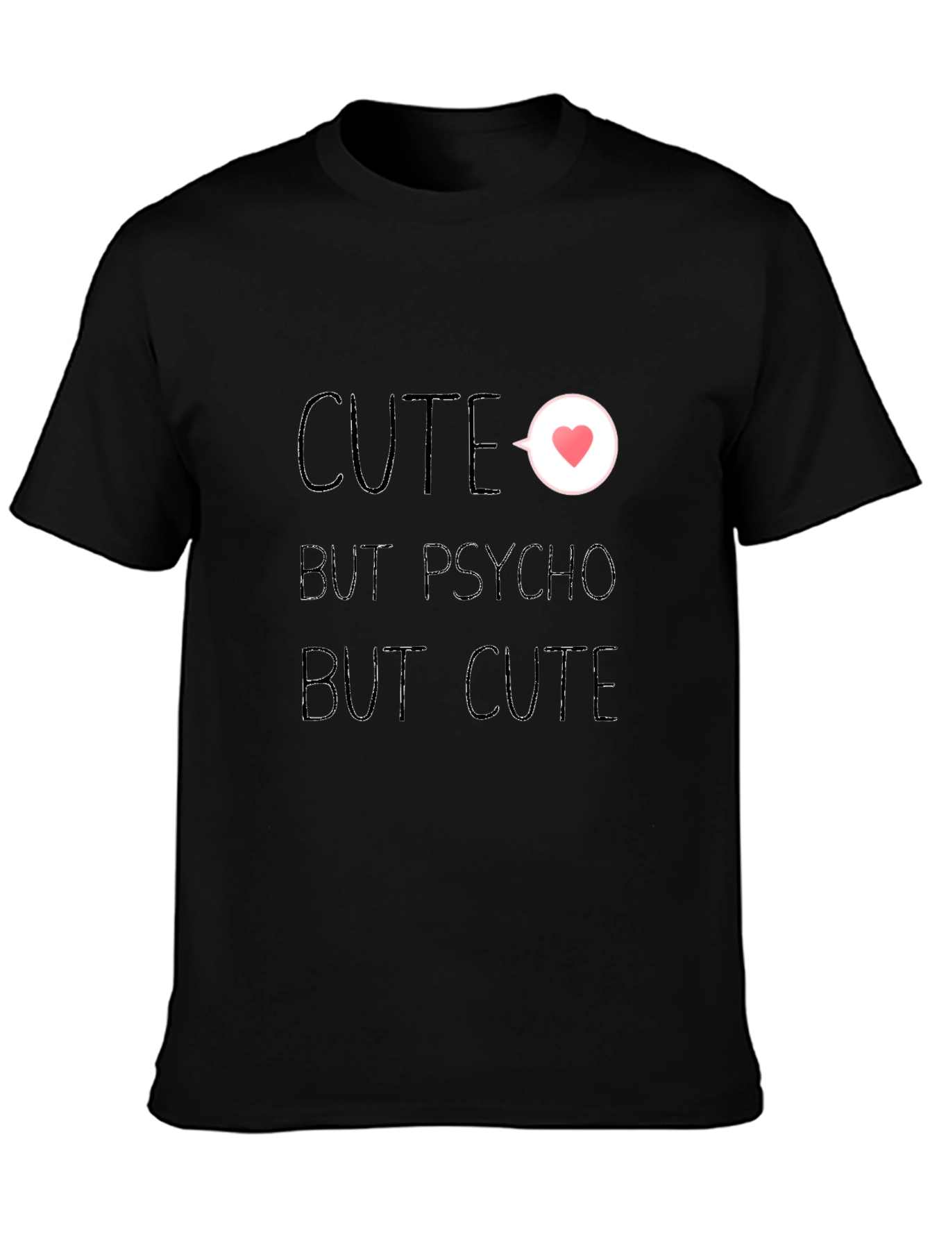 Cute But Psycho But Cute Black T-Shirt