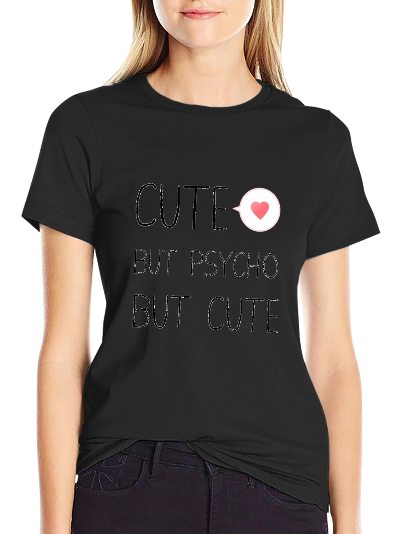 Cute But Psycho But Cute Black T-Shirt