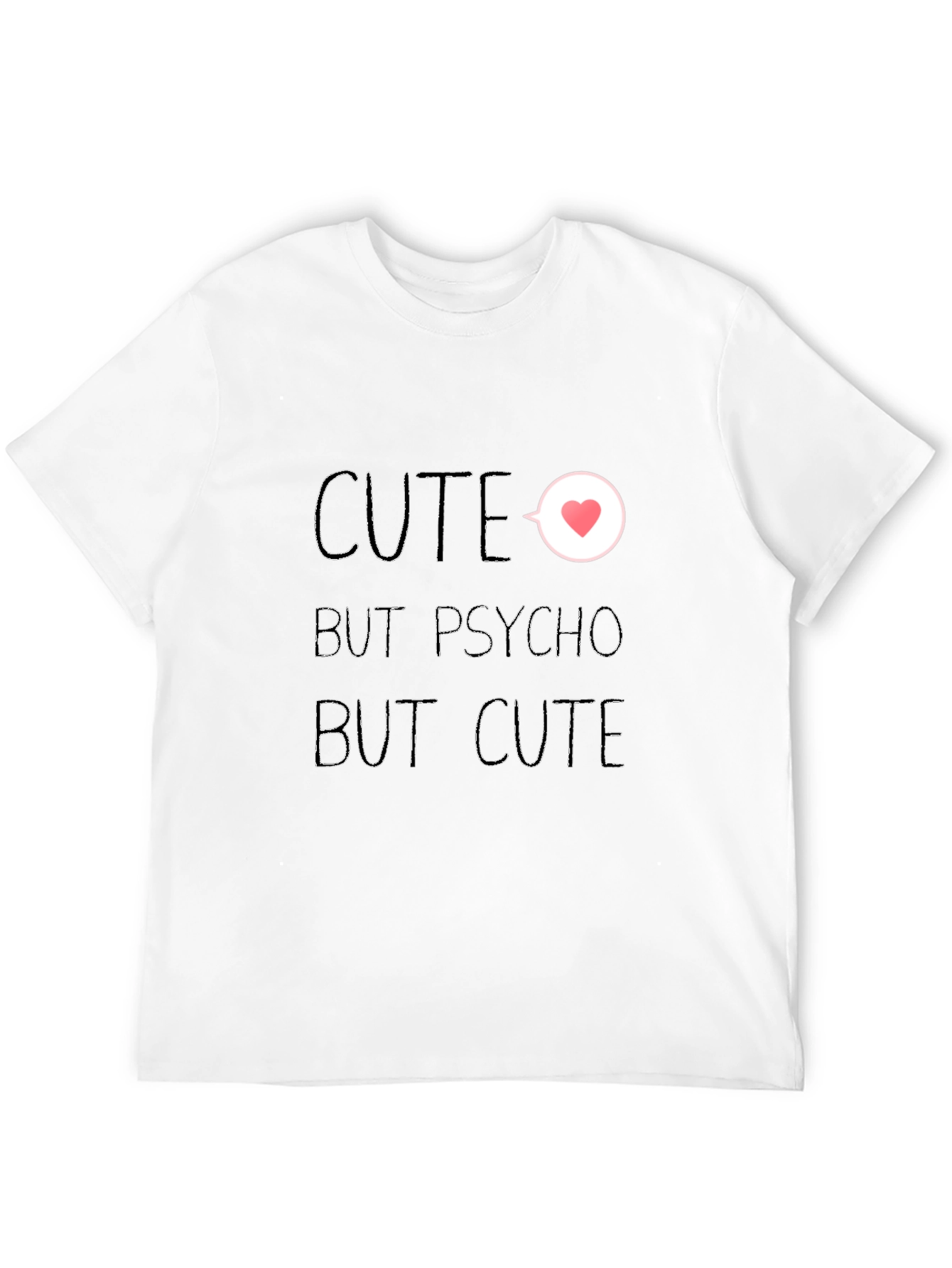 Cute But Psycho But Cute Black T-Shirt