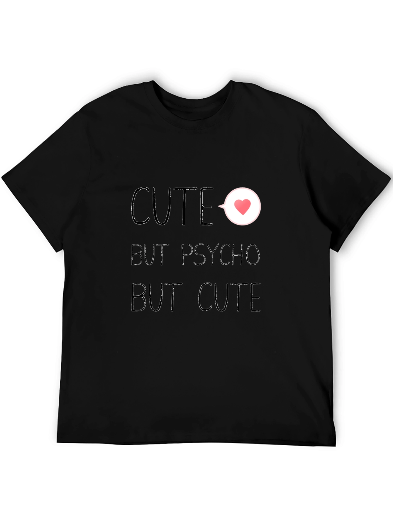 Cute But Psycho But Cute Black T-Shirt