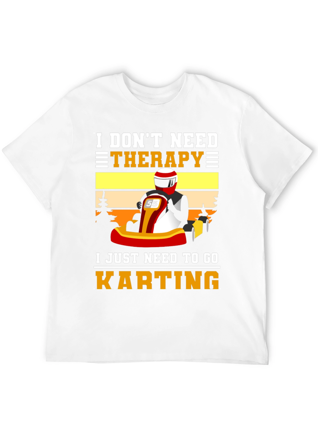 I Dont Need Therapy Go Karting T-Shirt
