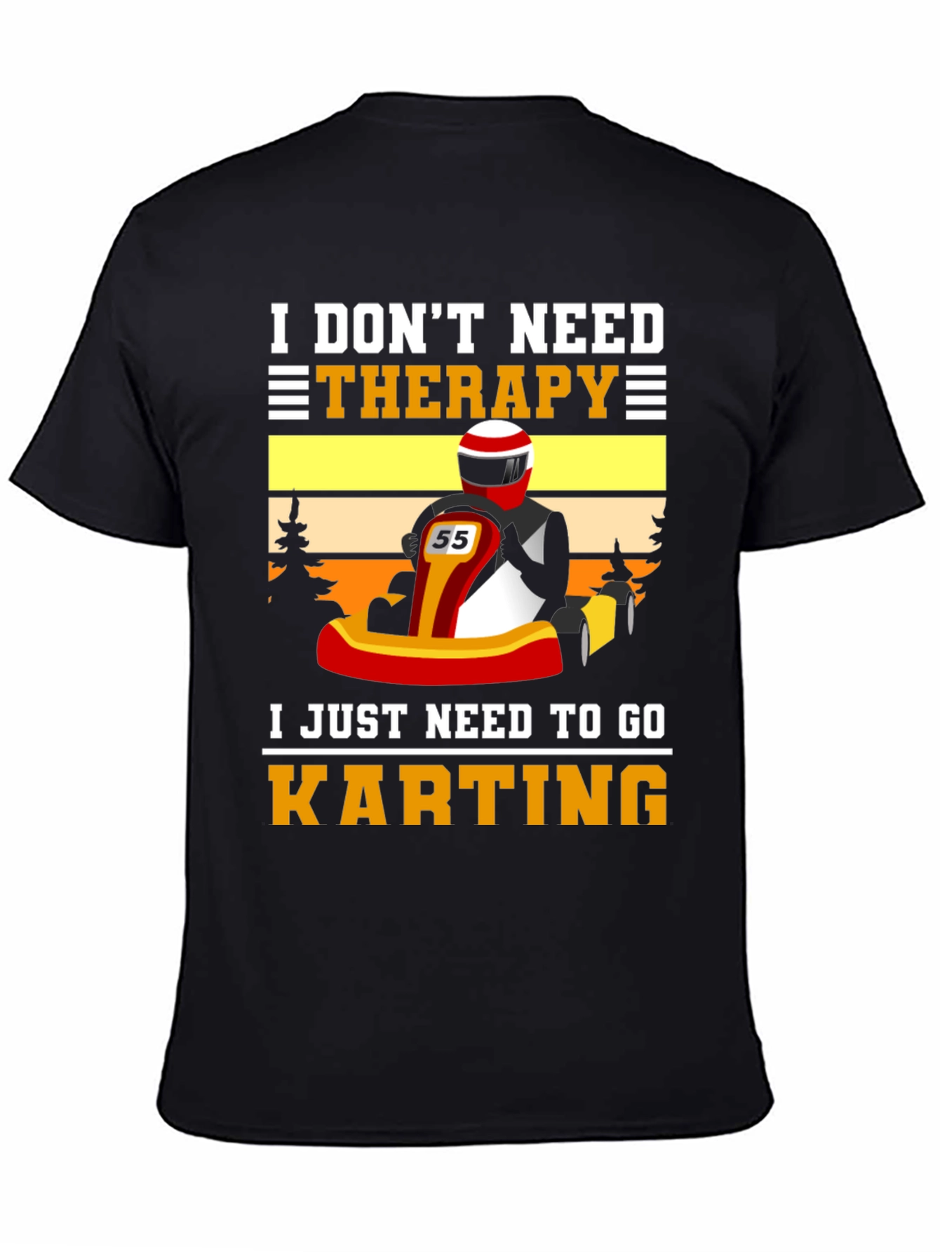 I Dont Need Therapy Go Karting T-Shirt